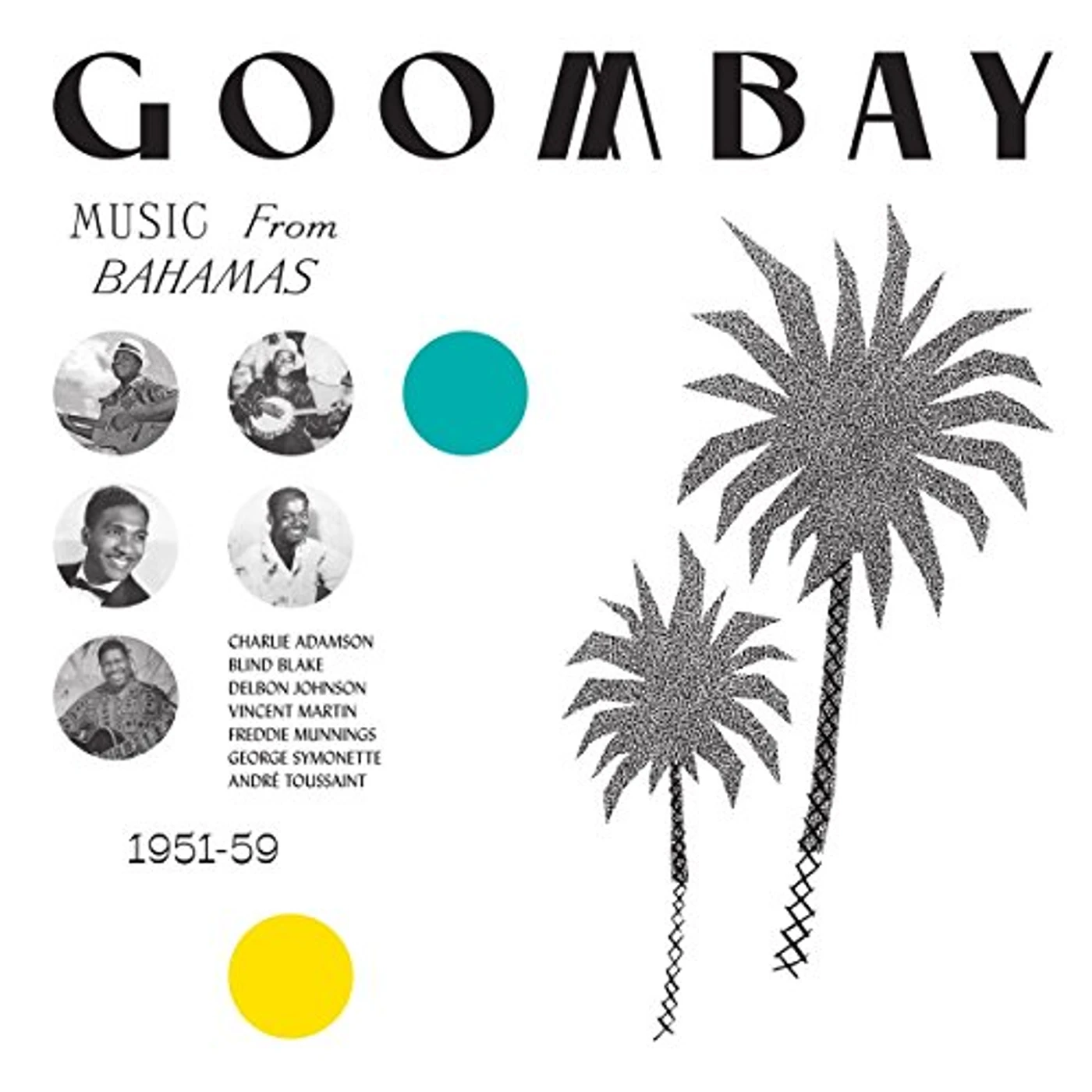 GOOMBAY: MUSIC FROM BAHAMAS (1951-59)  / Various GOOMBAY: MUSIC FROM BAHAMAS (1951-59) / VARIOUS Vinyl Record