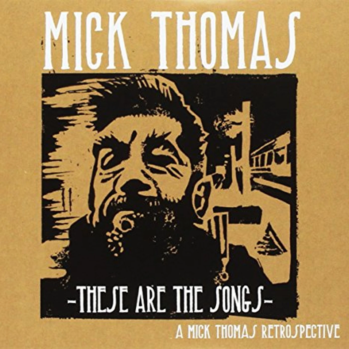 Mick Thomas THESE ARE THE SONGS CD