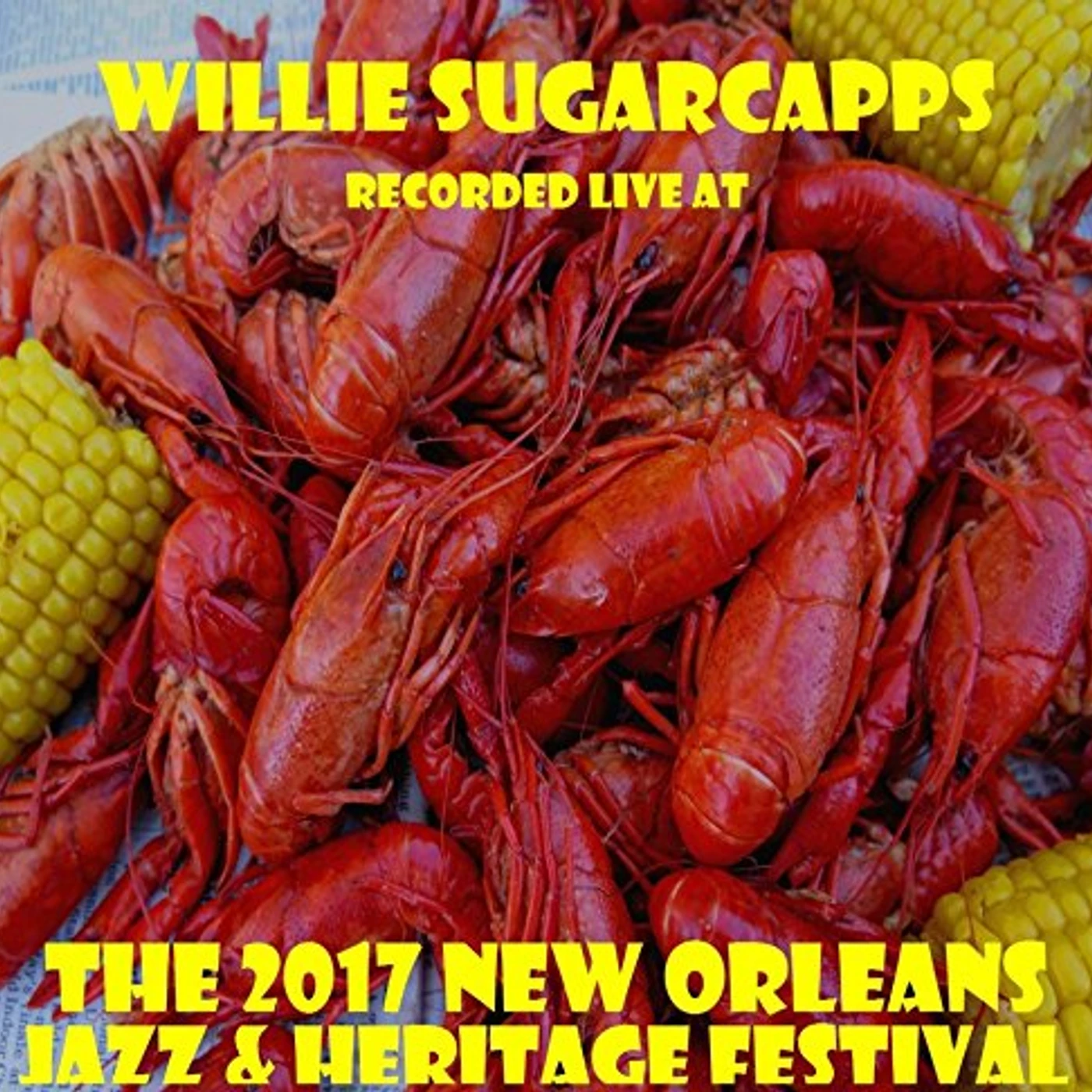 Willie Sugarcapps LIVE AT JAZZFEST 2017 CD