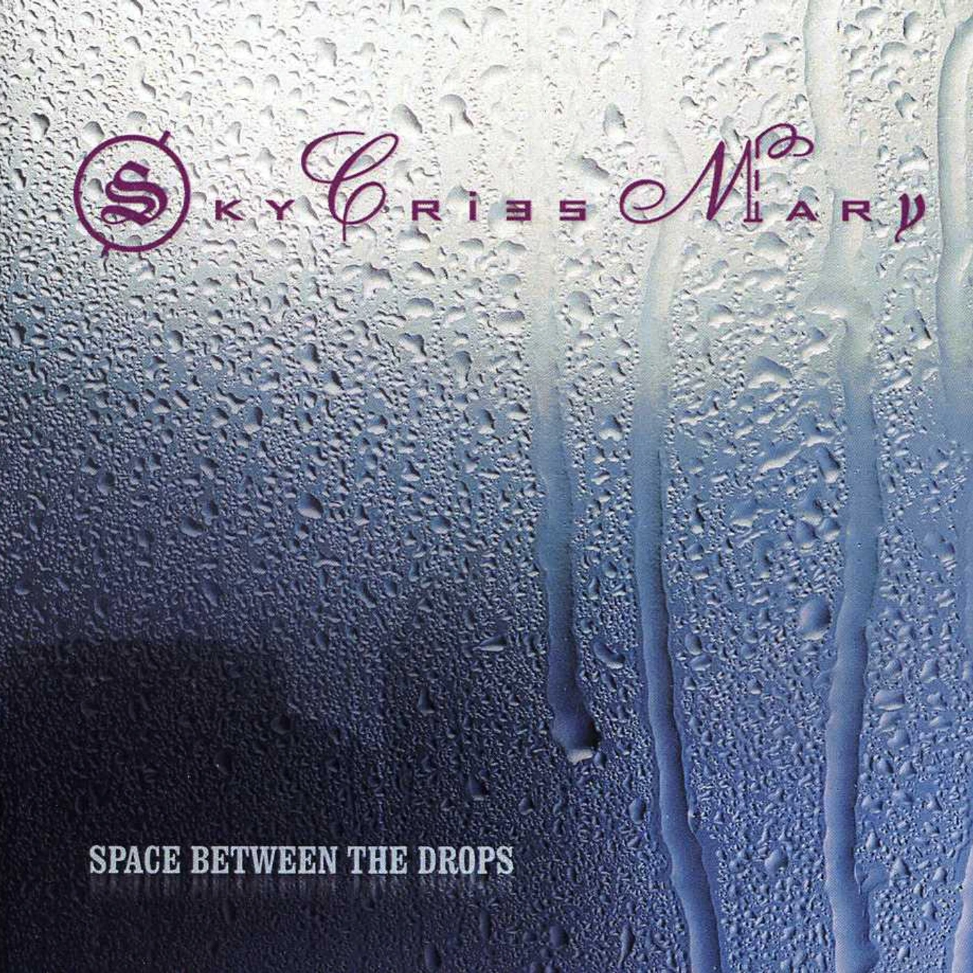 Sky Cries Mary SPACE BETWEEN THE DROPS CD