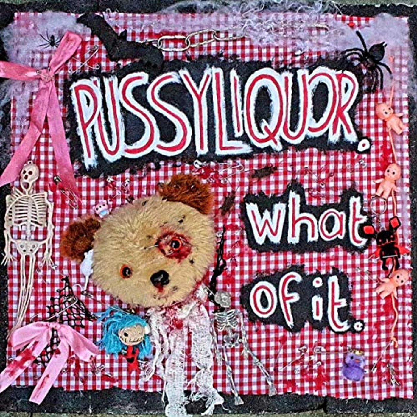 Pussyliquor WHAT OF IT Vinyl Record