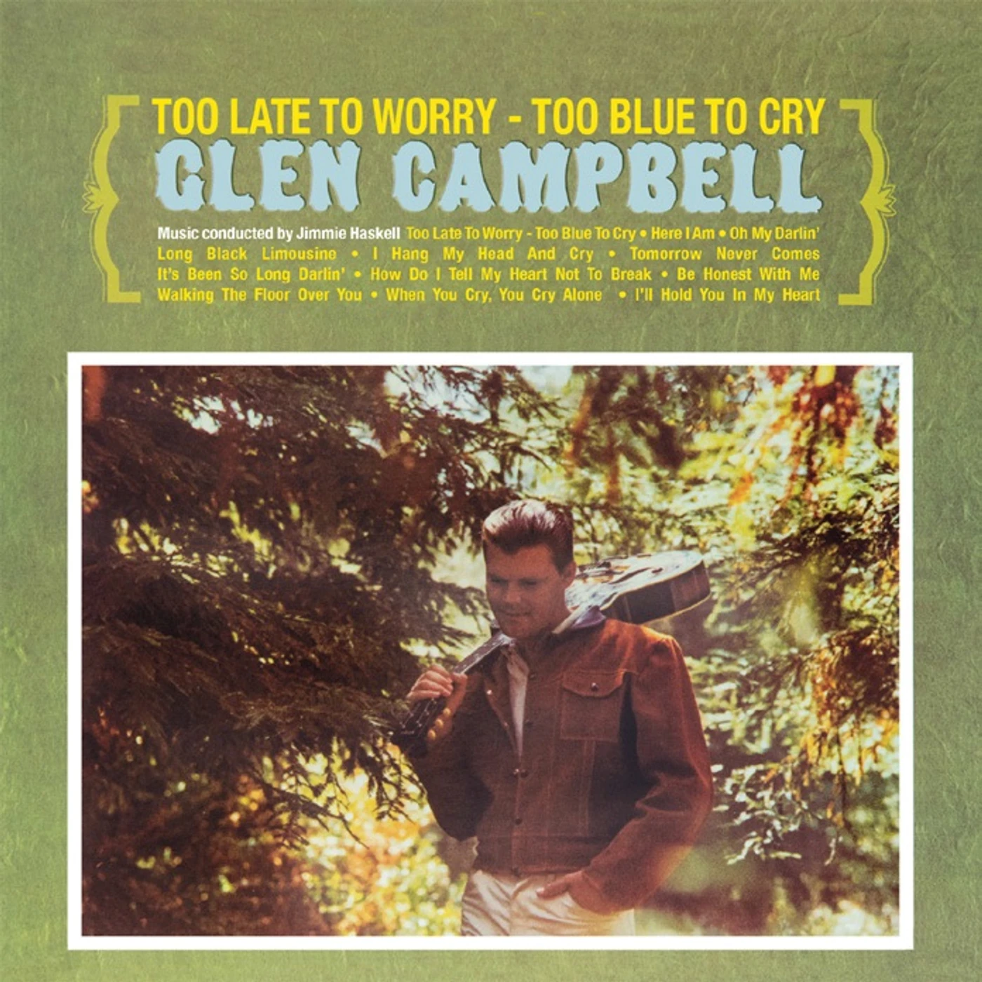 Glen Campbell TOO LATE TO WORRY - TOO BLUE TO CRY CD