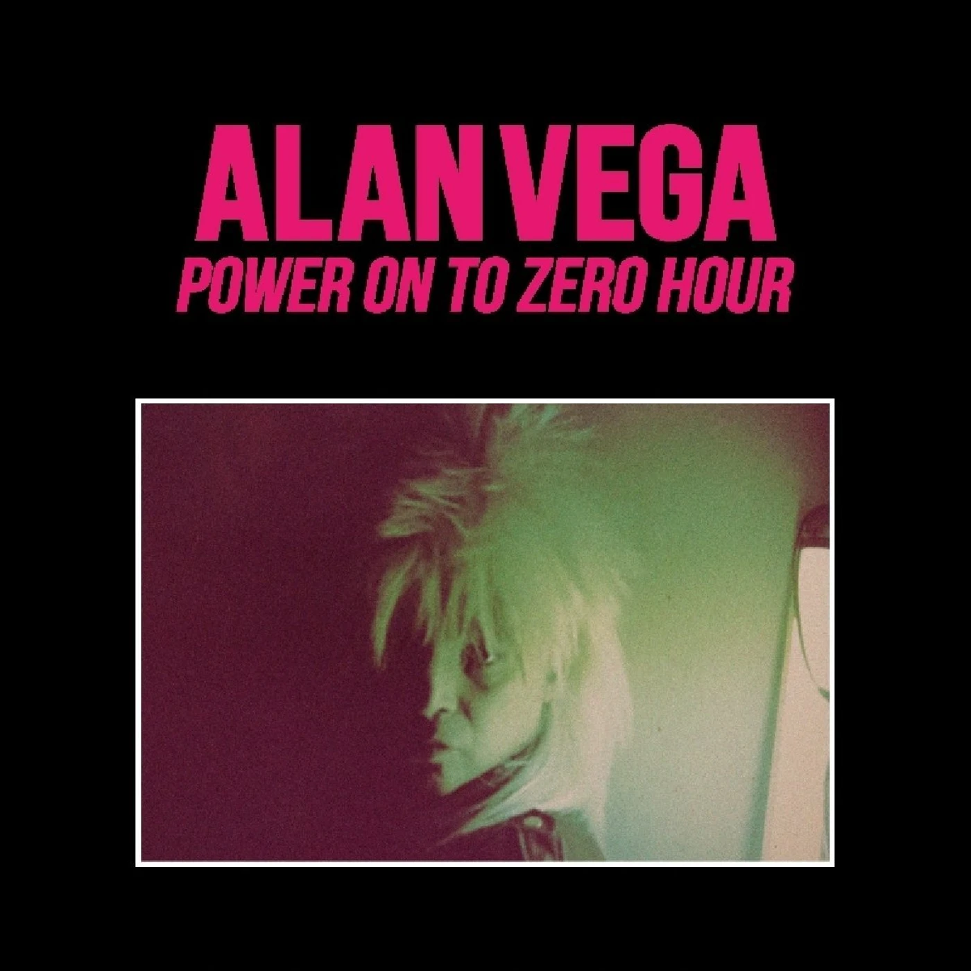 Alan Vega Power on to Zero Hour Vinyl Record