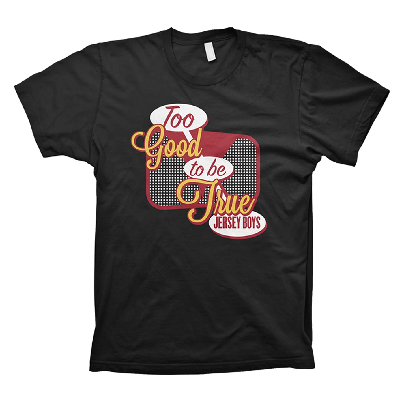 Jersey Boys Too Good To Be True Shirt