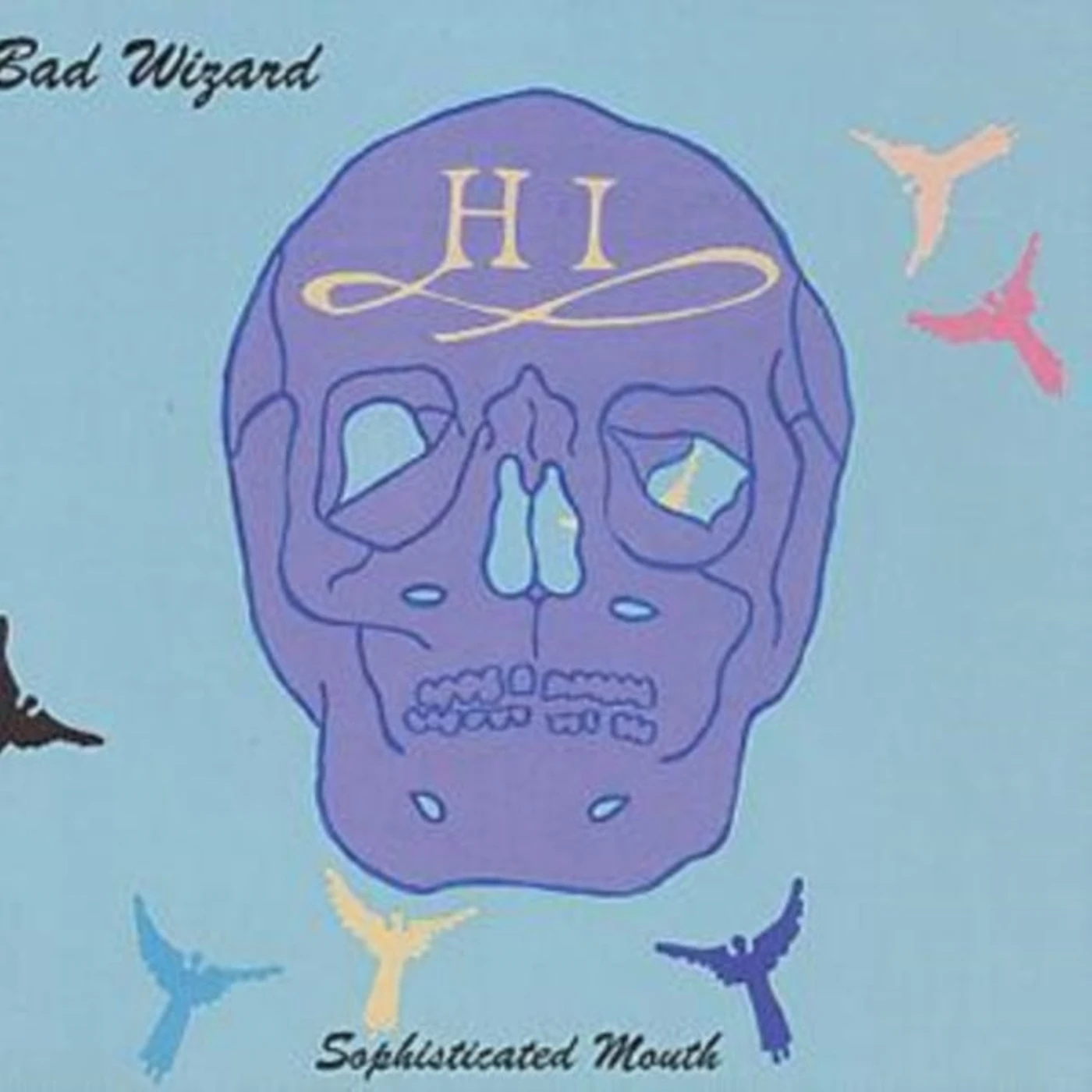 Bad Wizard CD - Sophisticated Mouth