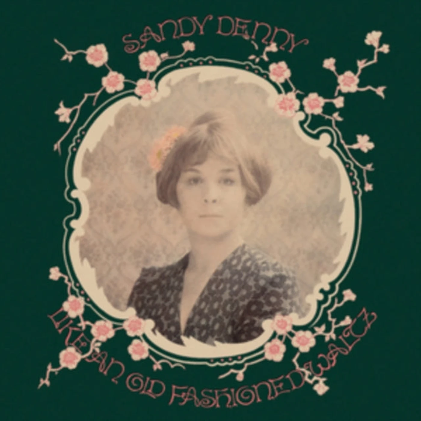 Sandy Denny LP - Like An Old Fashioned Waltz (Vinyl)