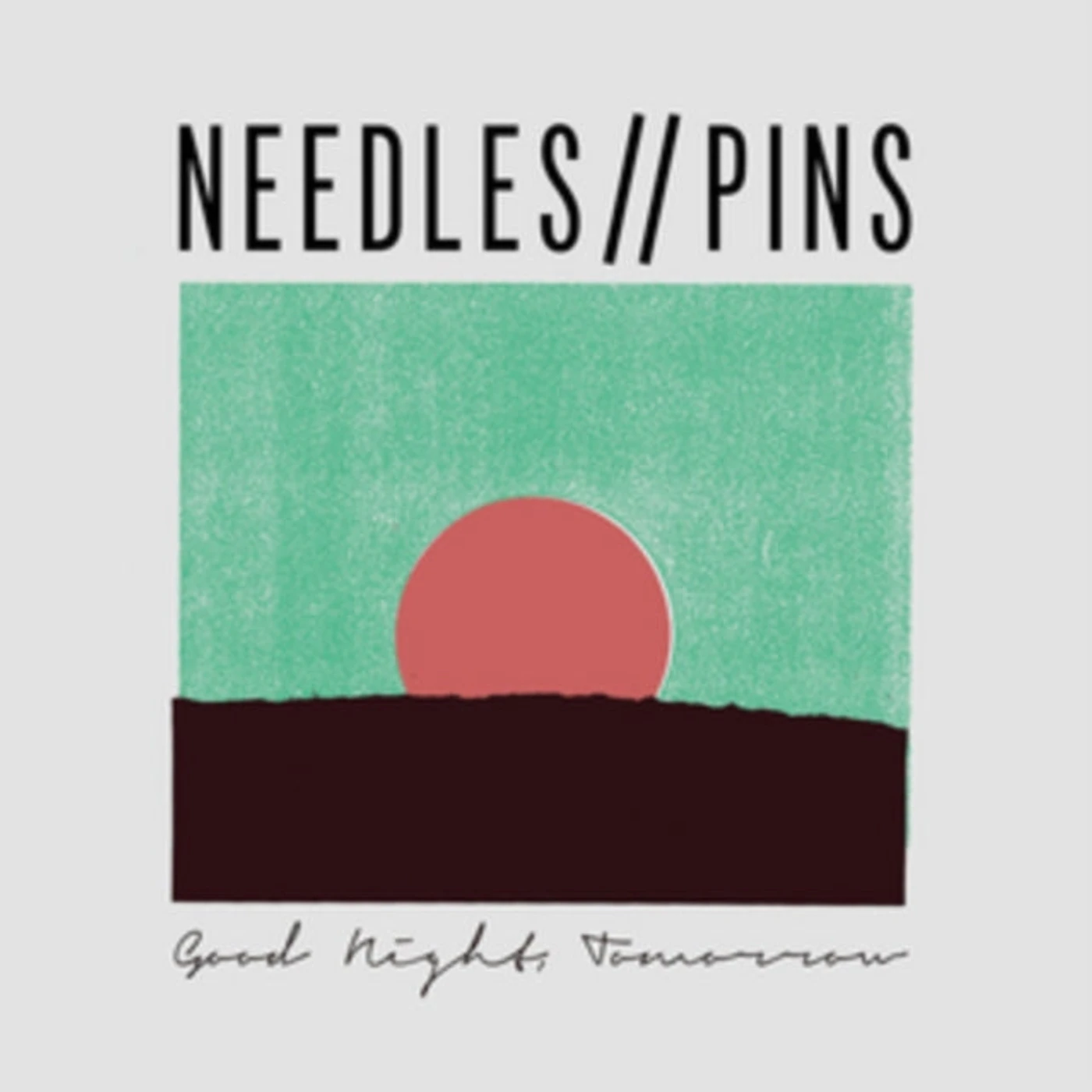 Needles//Pins CD - Good Night. Tomorrow