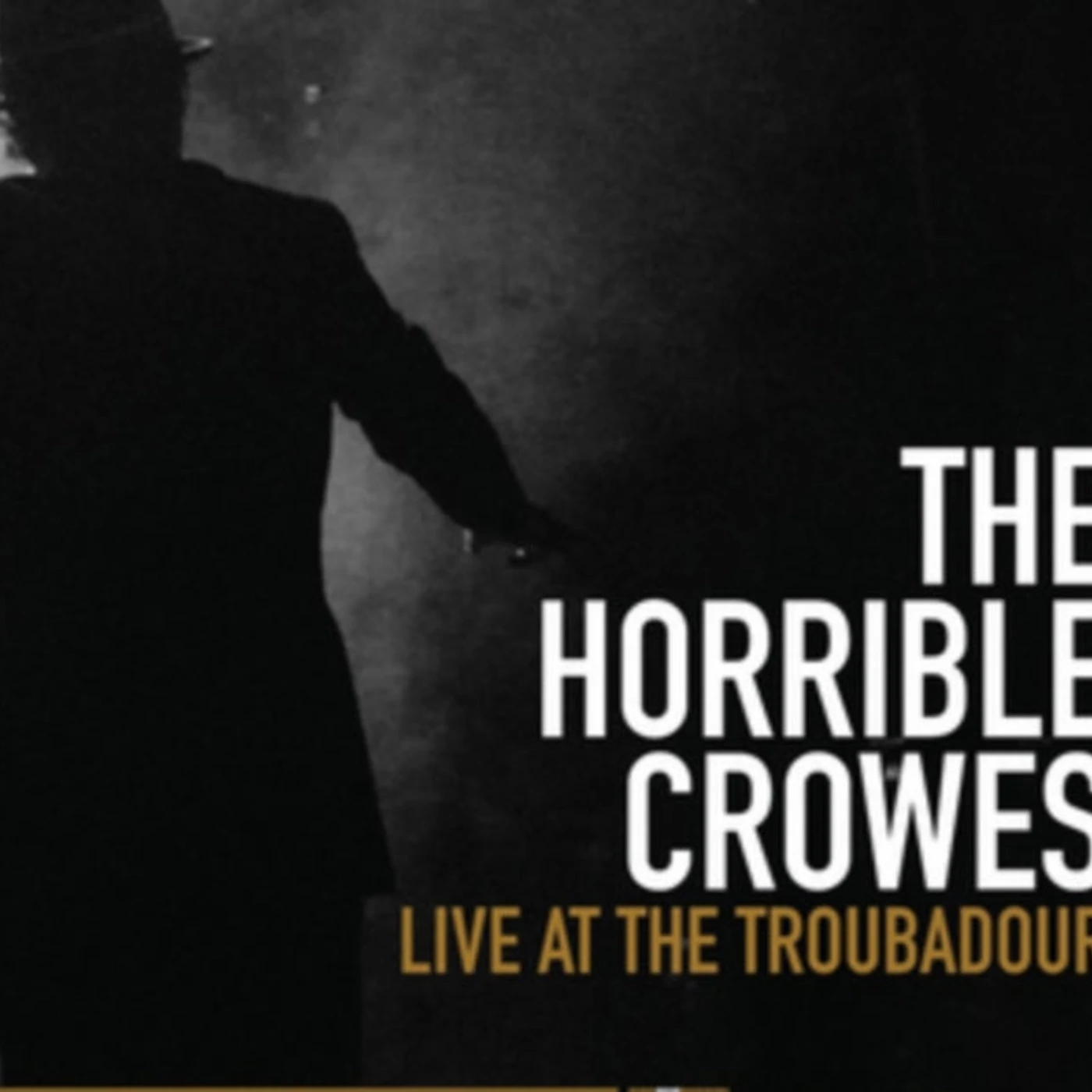 The Horrible Crowes CD - Live At The Troubadour