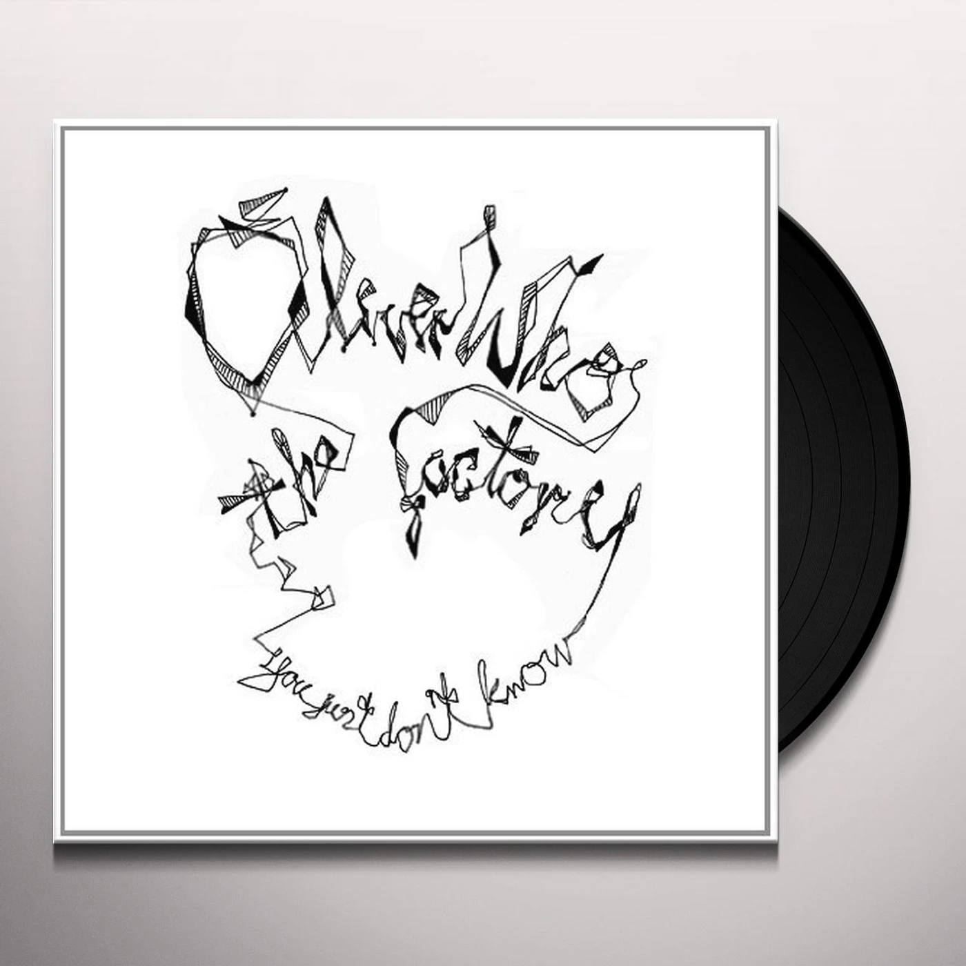 The Oliverwho Factory You Just Don't Know Vinyl Record