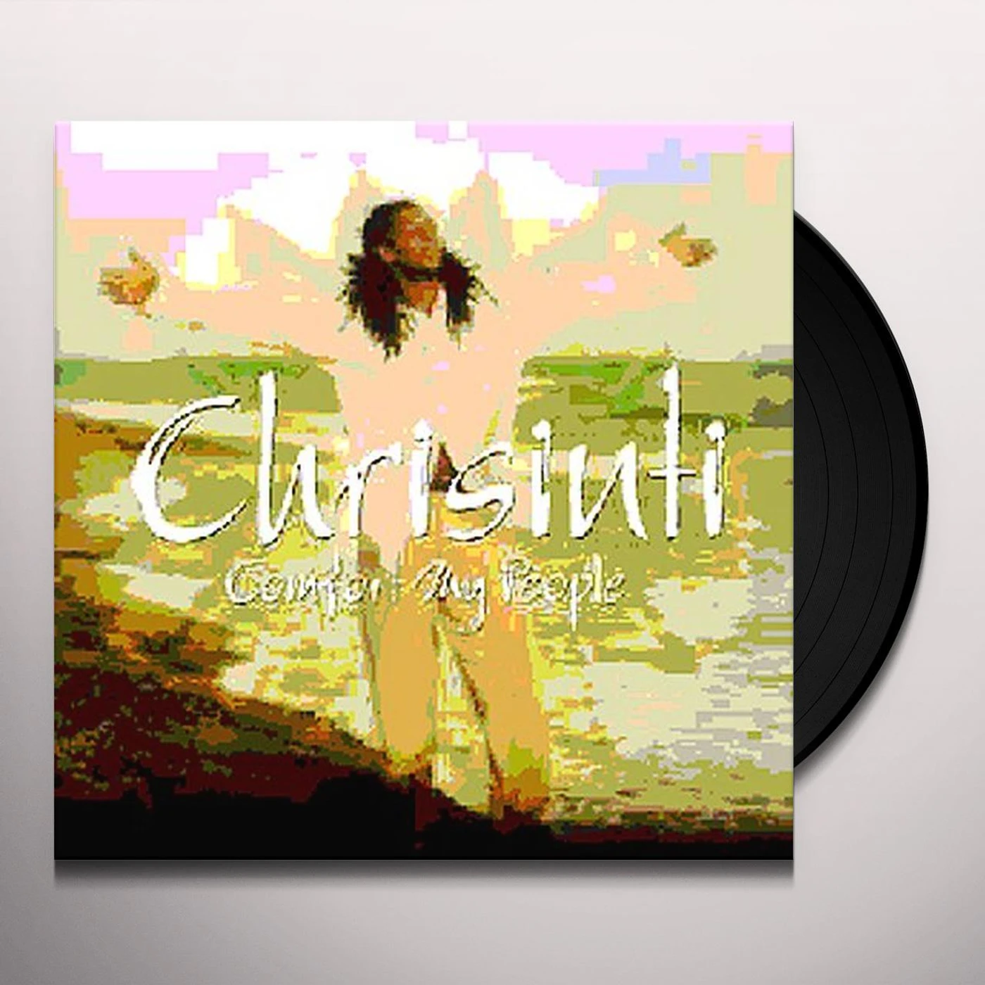 Chrisinti Comfort My People Vinyl Record