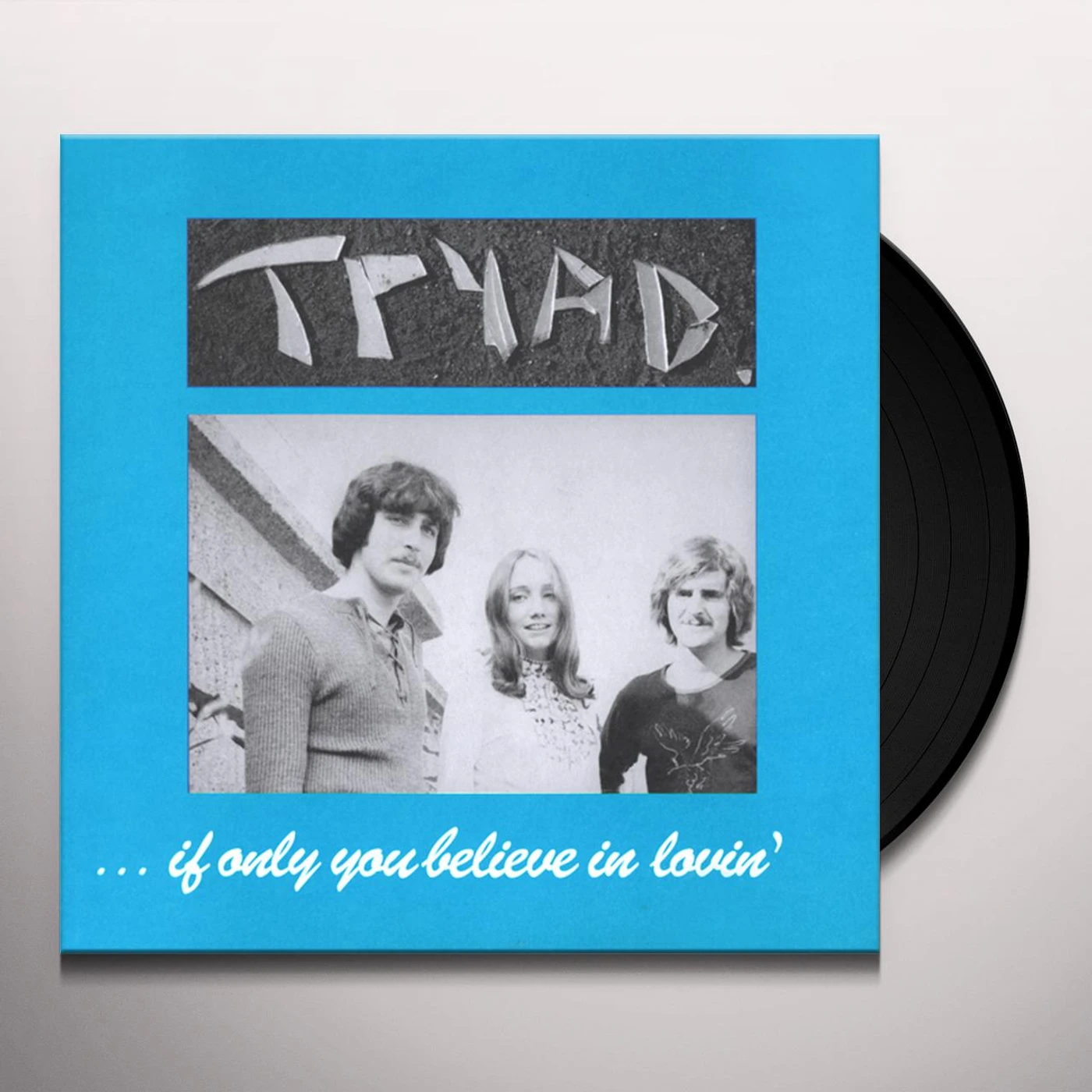 Tryad IF ONLY YOU BELIEVE IN LOVIN Vinyl Record