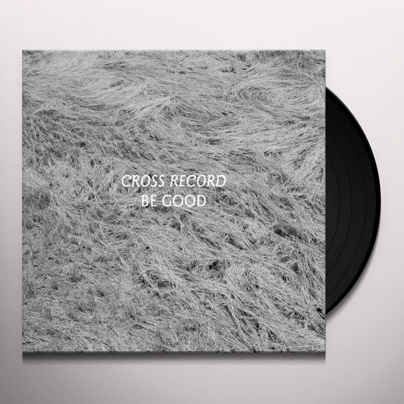 Cross Record Be Good Vinyl Record
