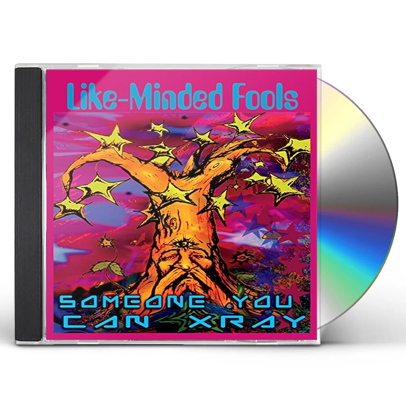 Someone You Can Xray LIKE-MINDED FOOLS CD