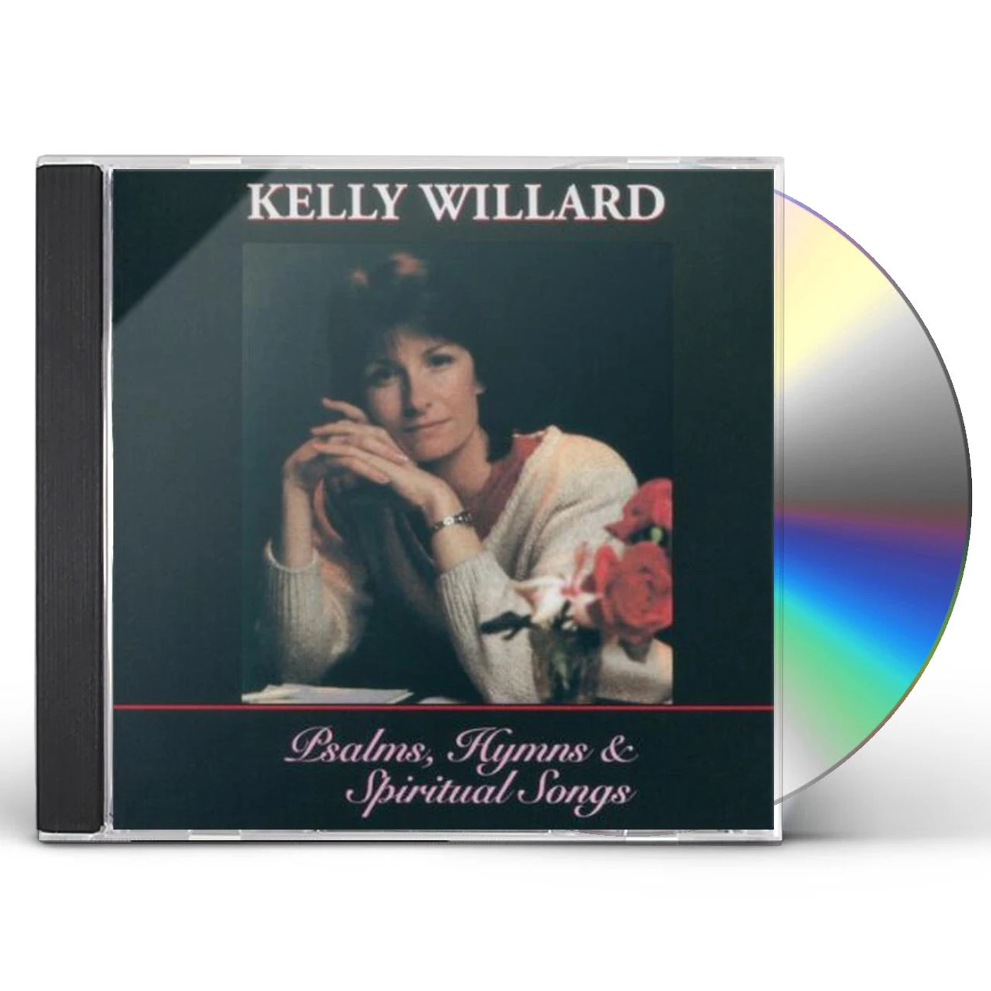 Kelly Willard PSALMS HYMNS & SPIRITUAL SONGS CD