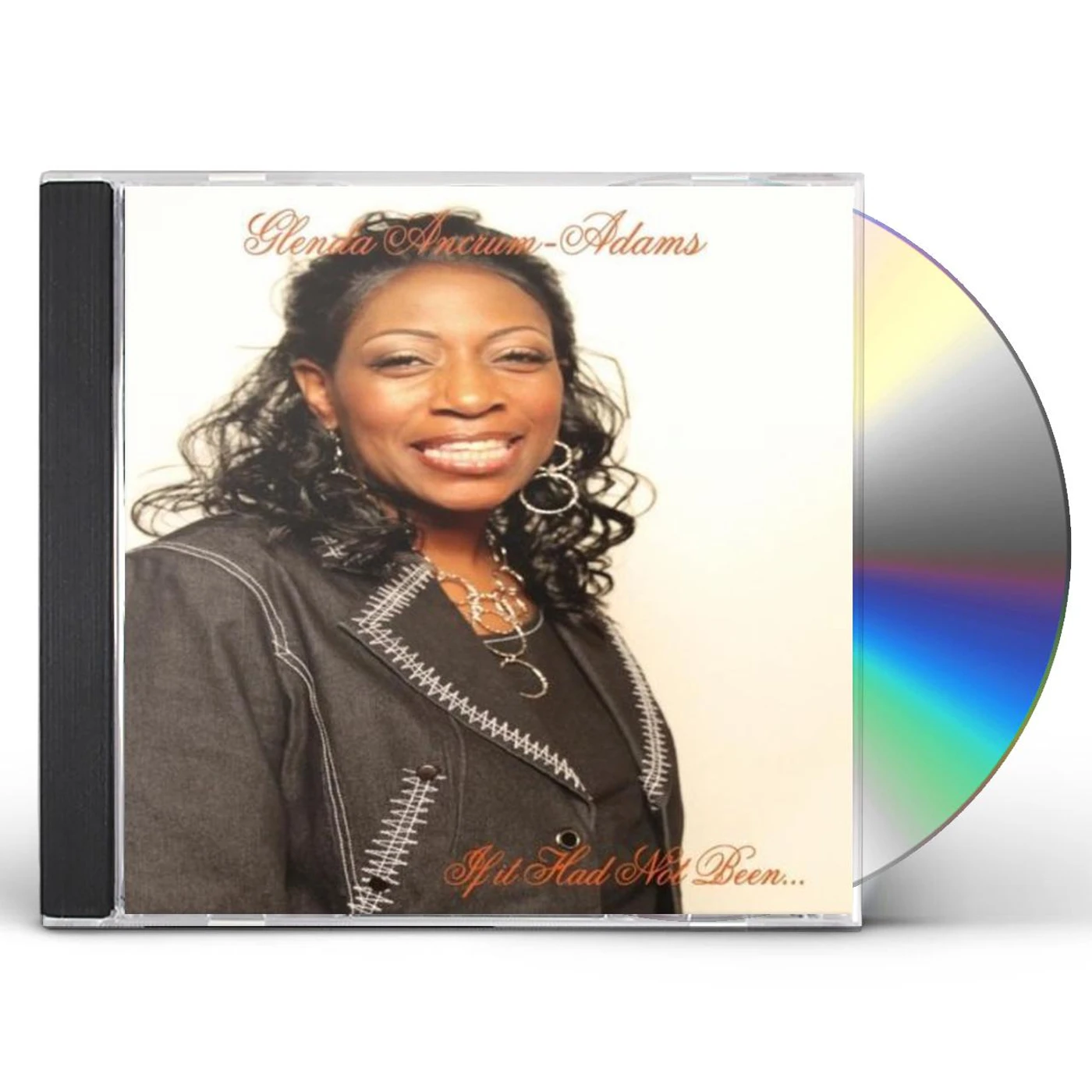 Glenda Ancrum-Adams IF IT HAD NOT BEEN CD