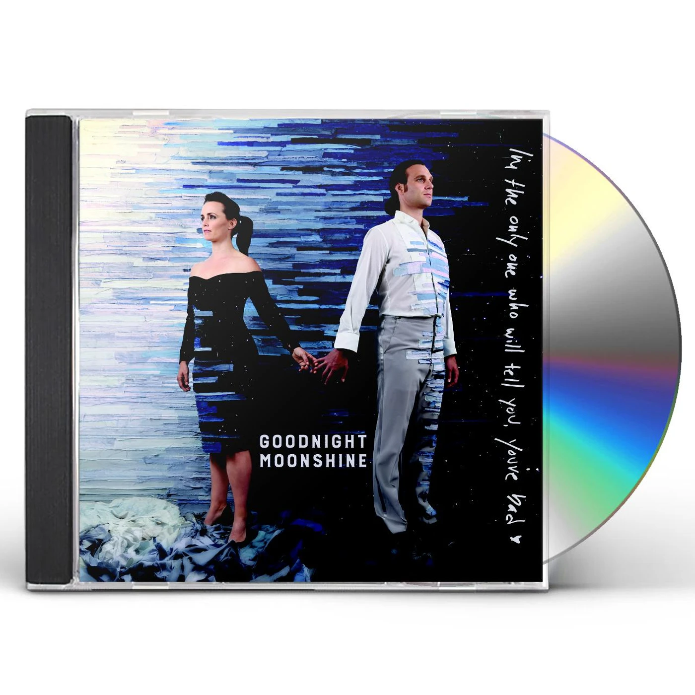 Goodnight Moonshine I'M THE ONLY ONE WHO WILL TELL YOU YOU'RE BAD CD
