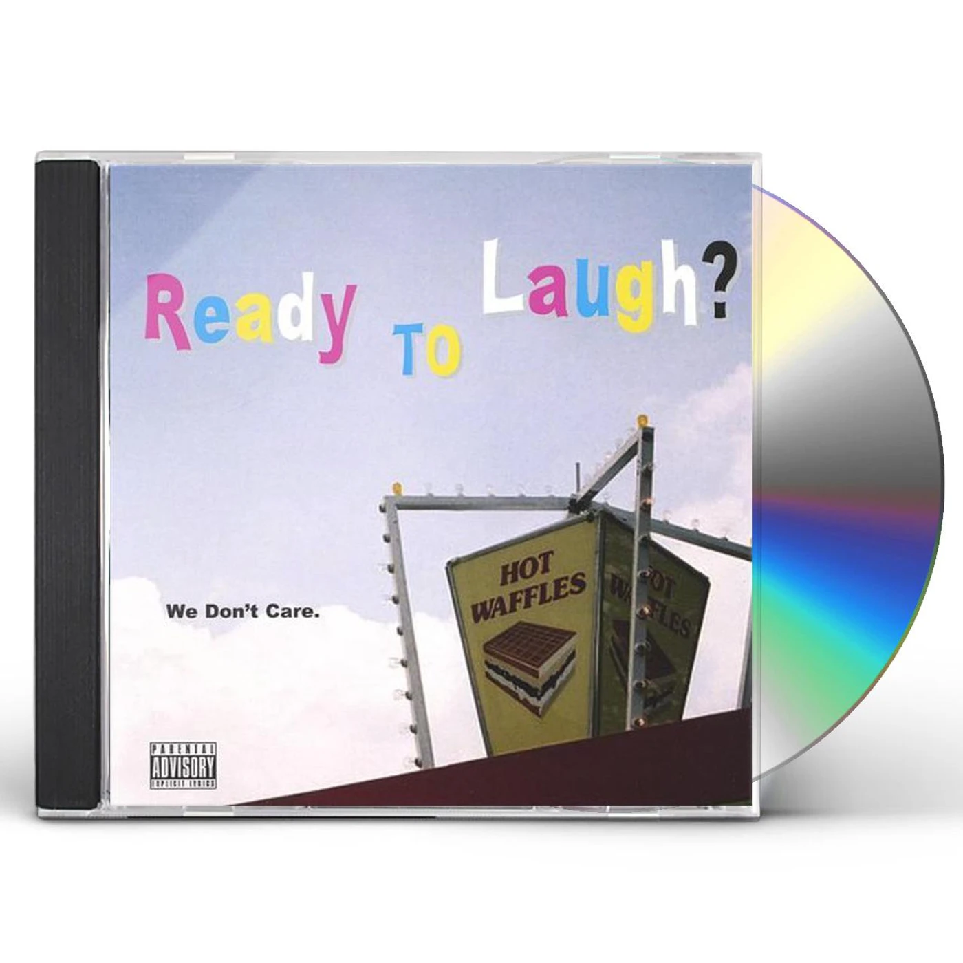 Hot Waffles READY TO LAUGH? WE DON'T CARE. CD