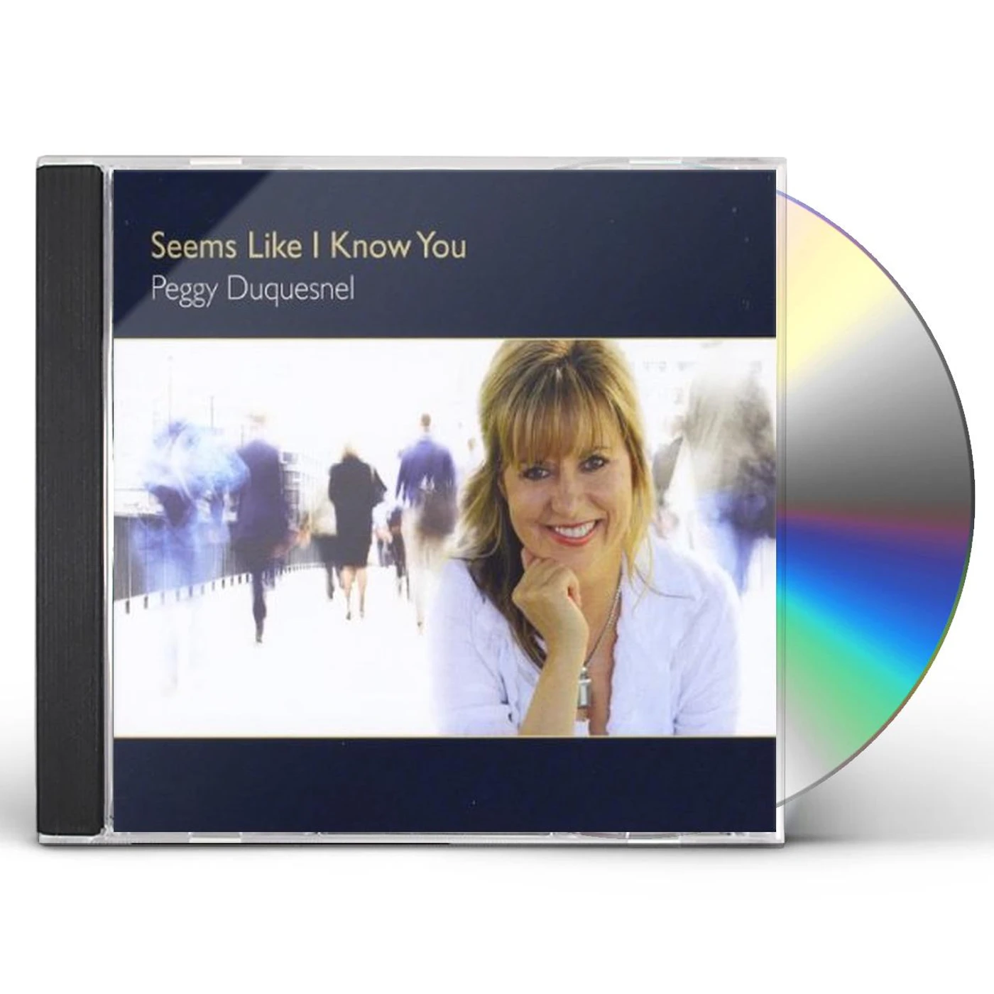 Peggy Duquesnel SEEMS LIKE I KNOW YOU CD