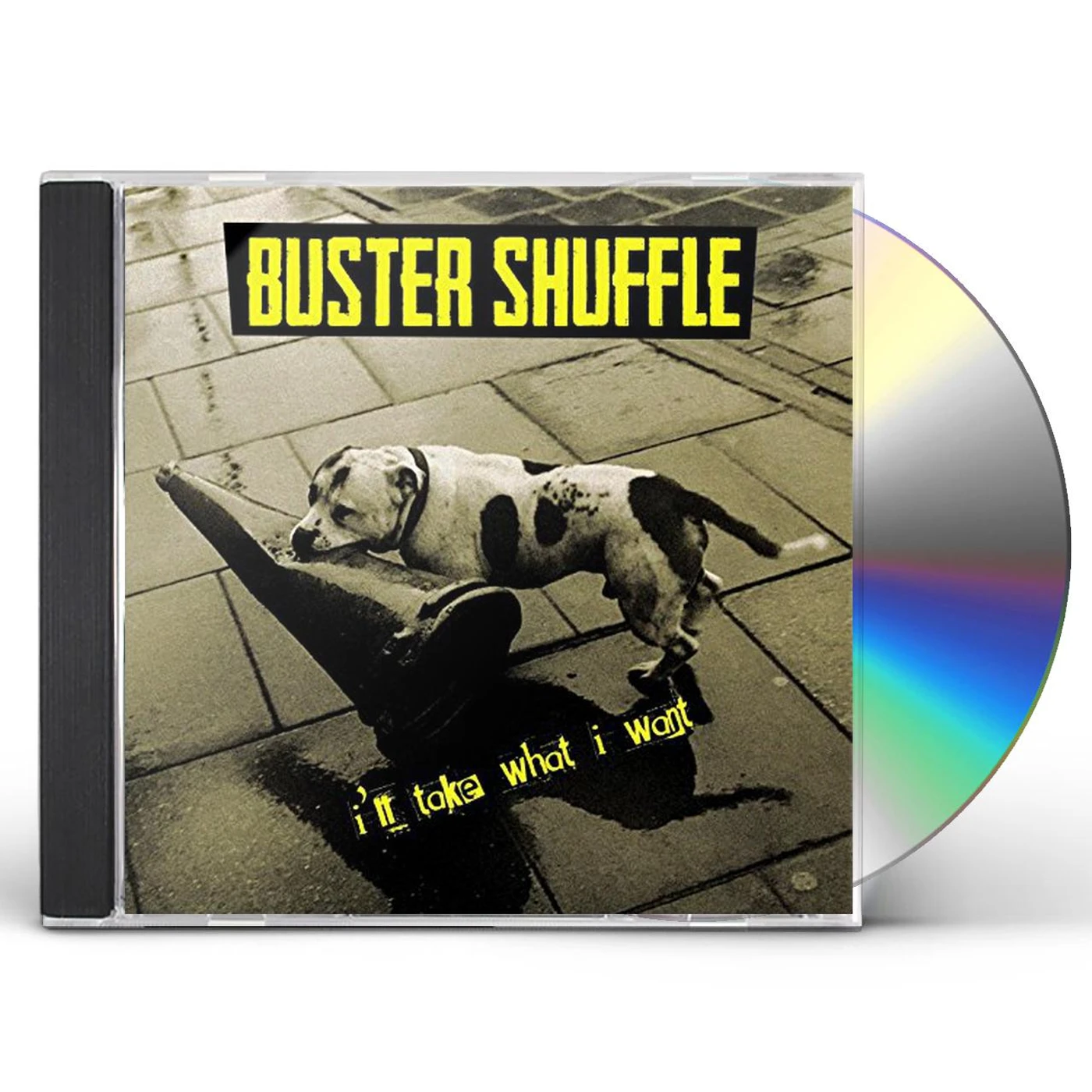Buster Shuffle I'LL TAKE WHAT I WANT CD