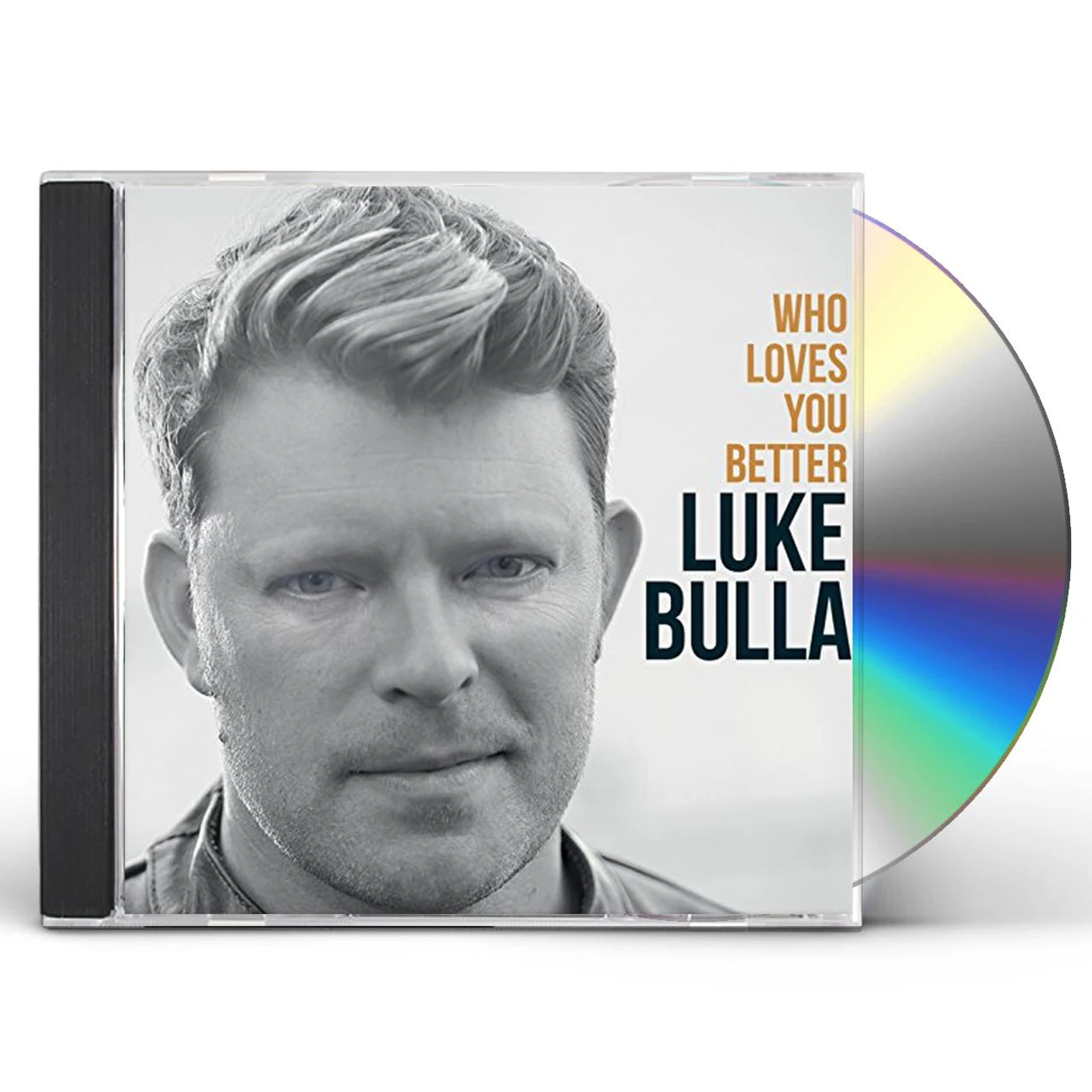 Luke Bulla WHO LOVES YOU BETTER CD