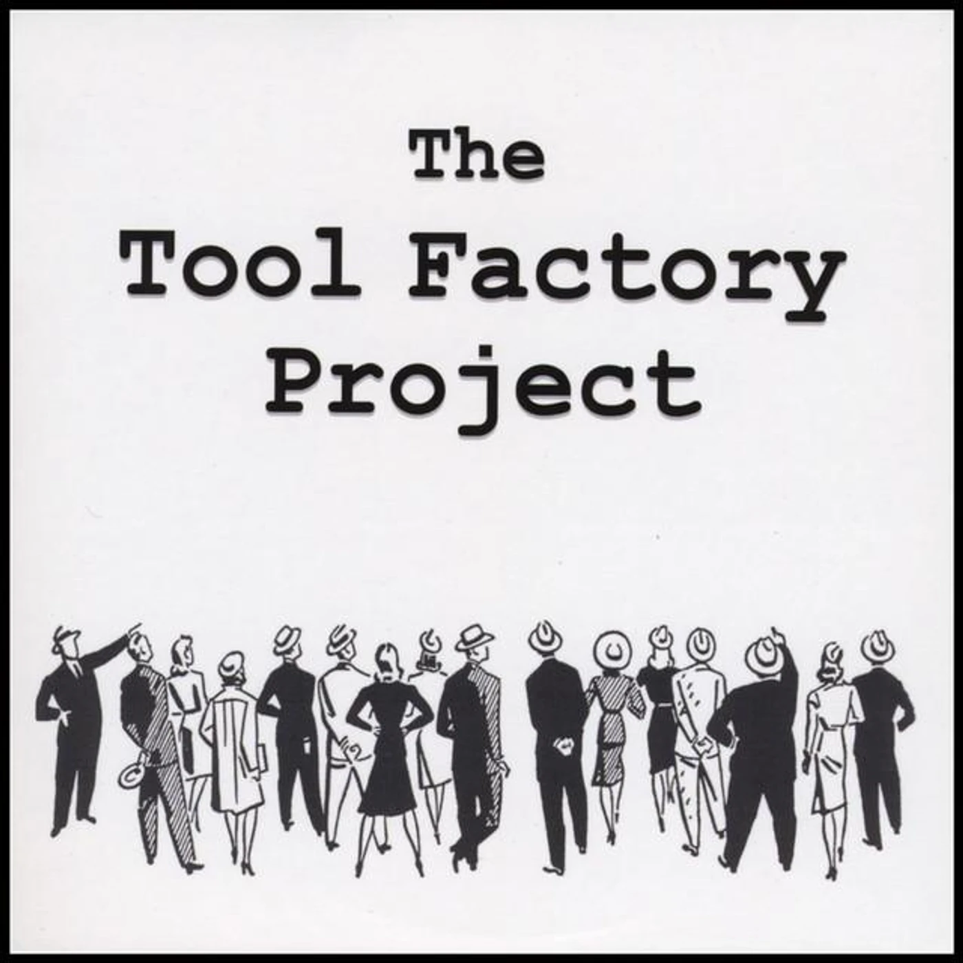 The Tool Factory Project