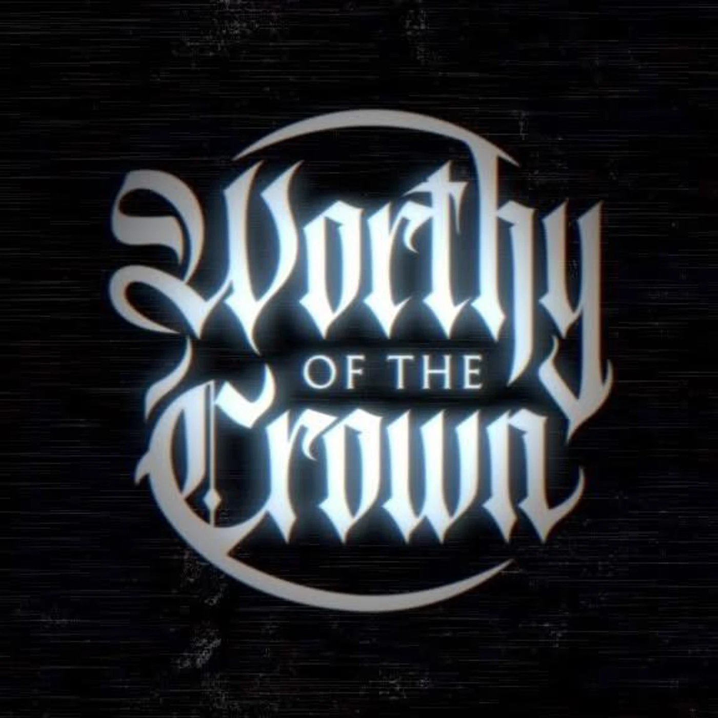 Worthy of the Crown