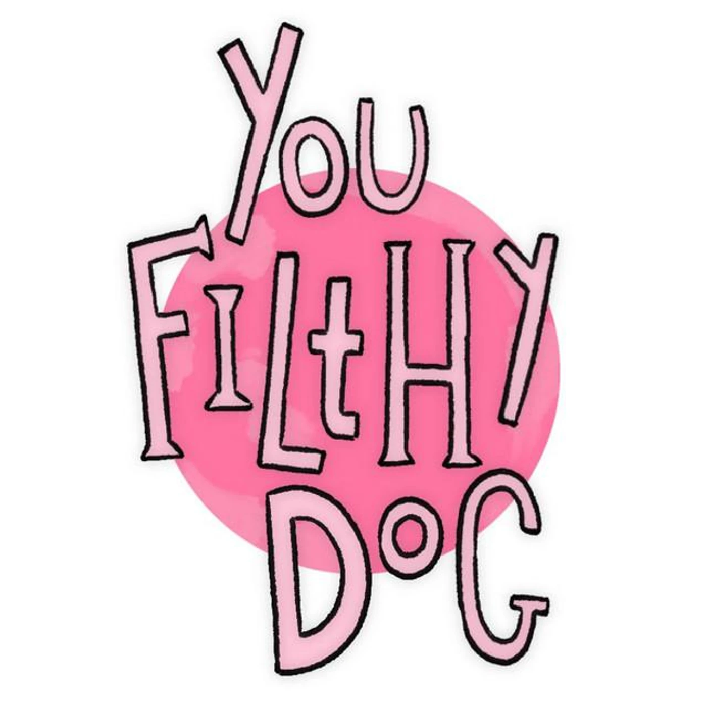 You Filthy Dog Brand Page