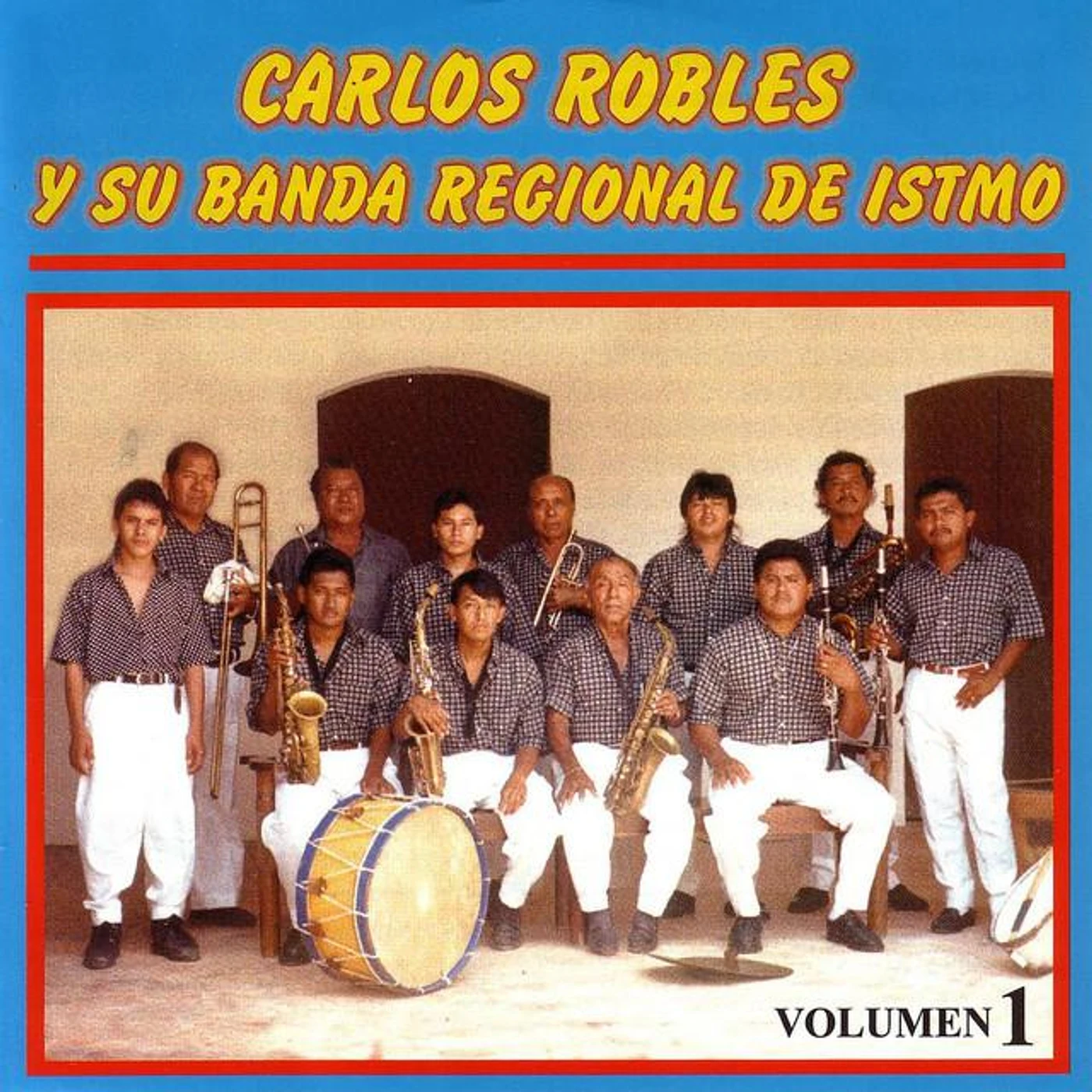 Carlos Robles Y Su Banda Regional Del Itsmo