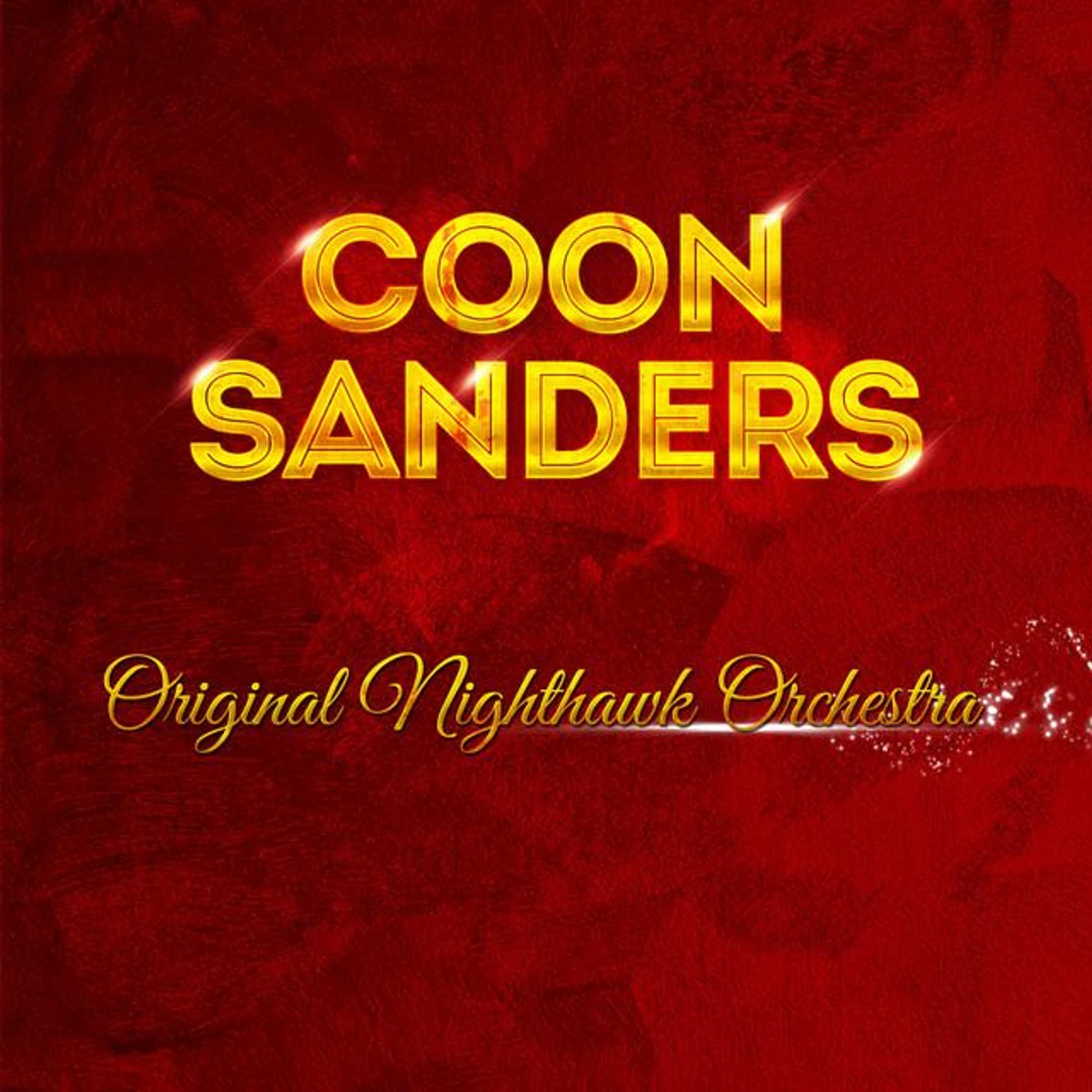 Coon Sanders Original Nighthawk Orchestra