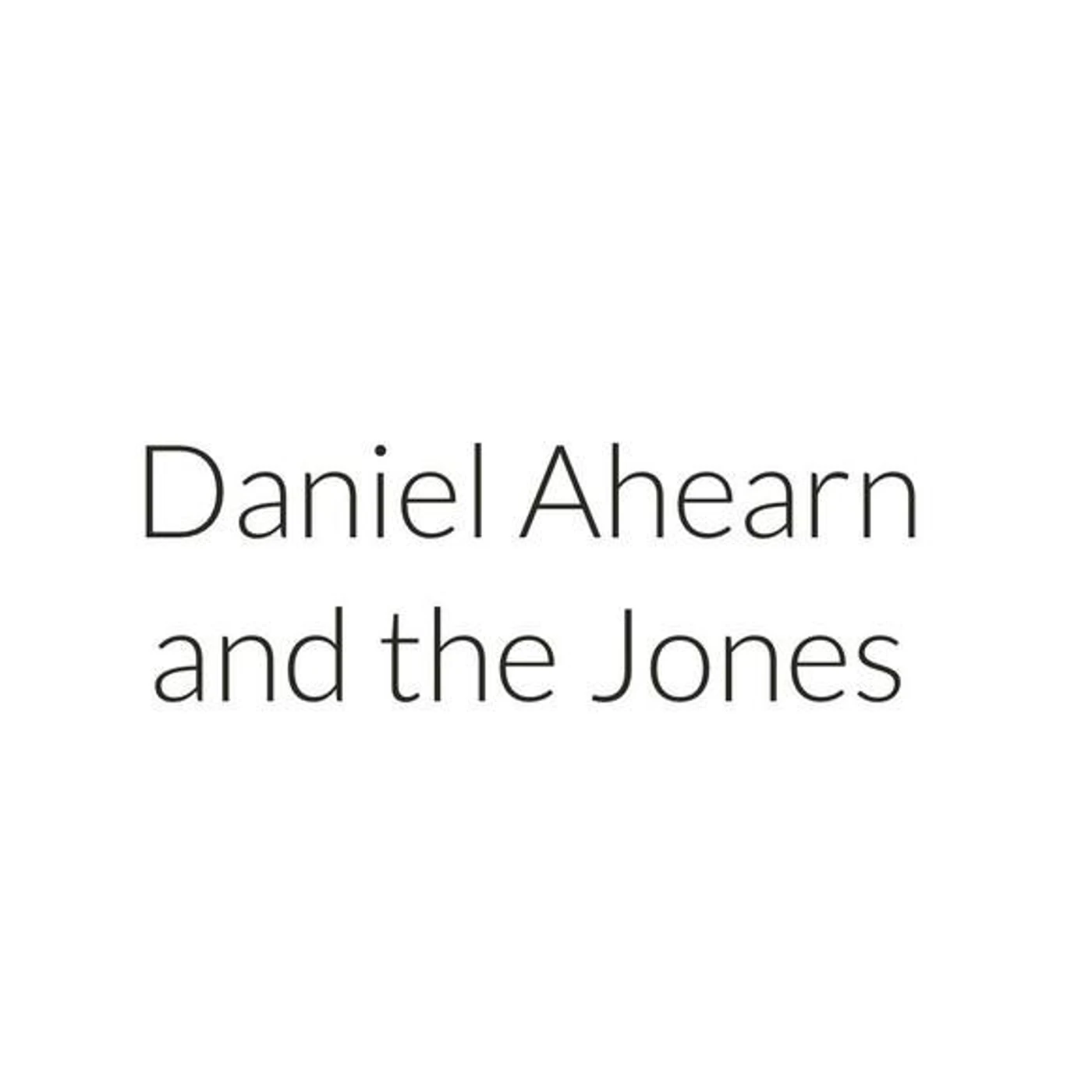 Daniel Ahearn & The Jones Brand Page