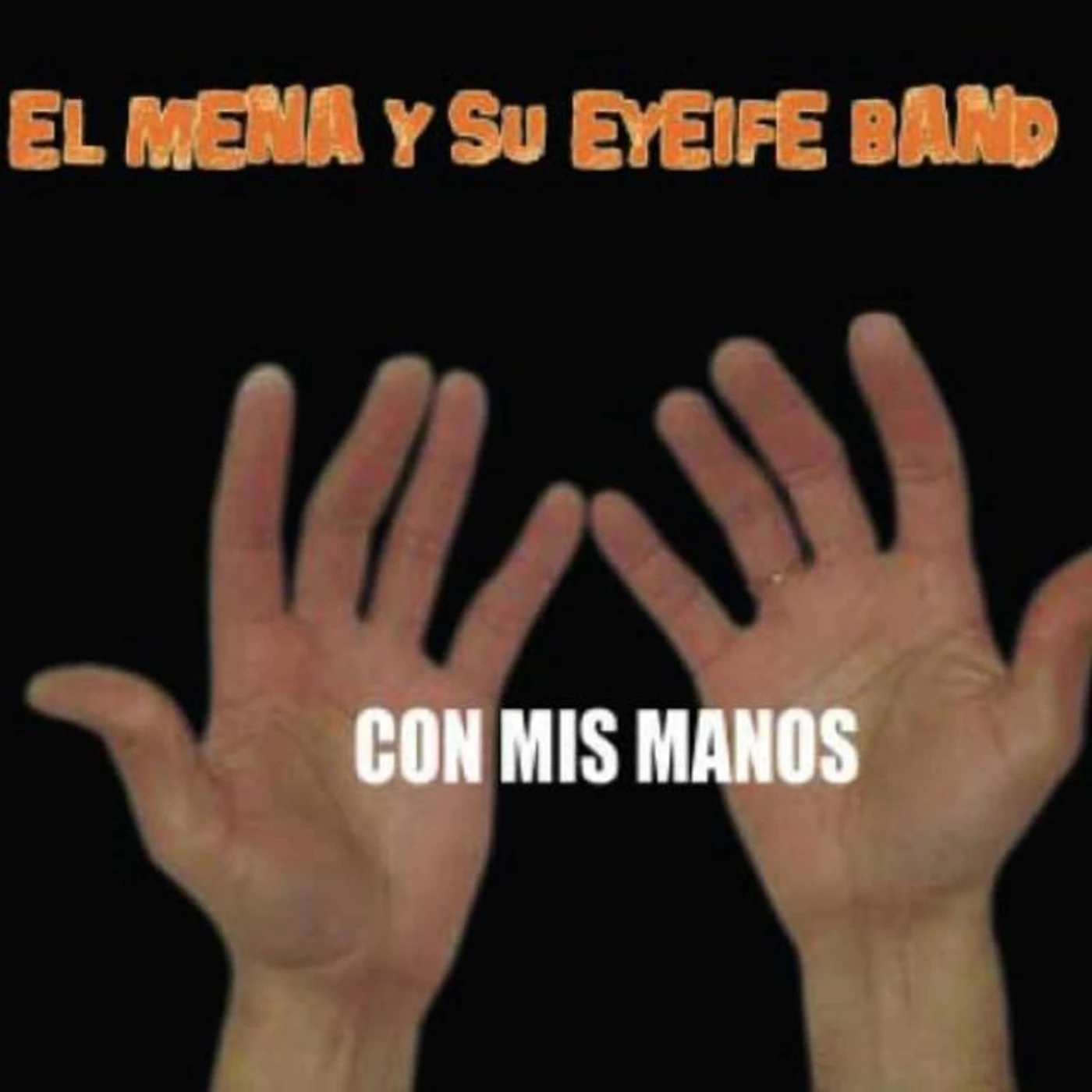 El Mena y Su Eyeife Band