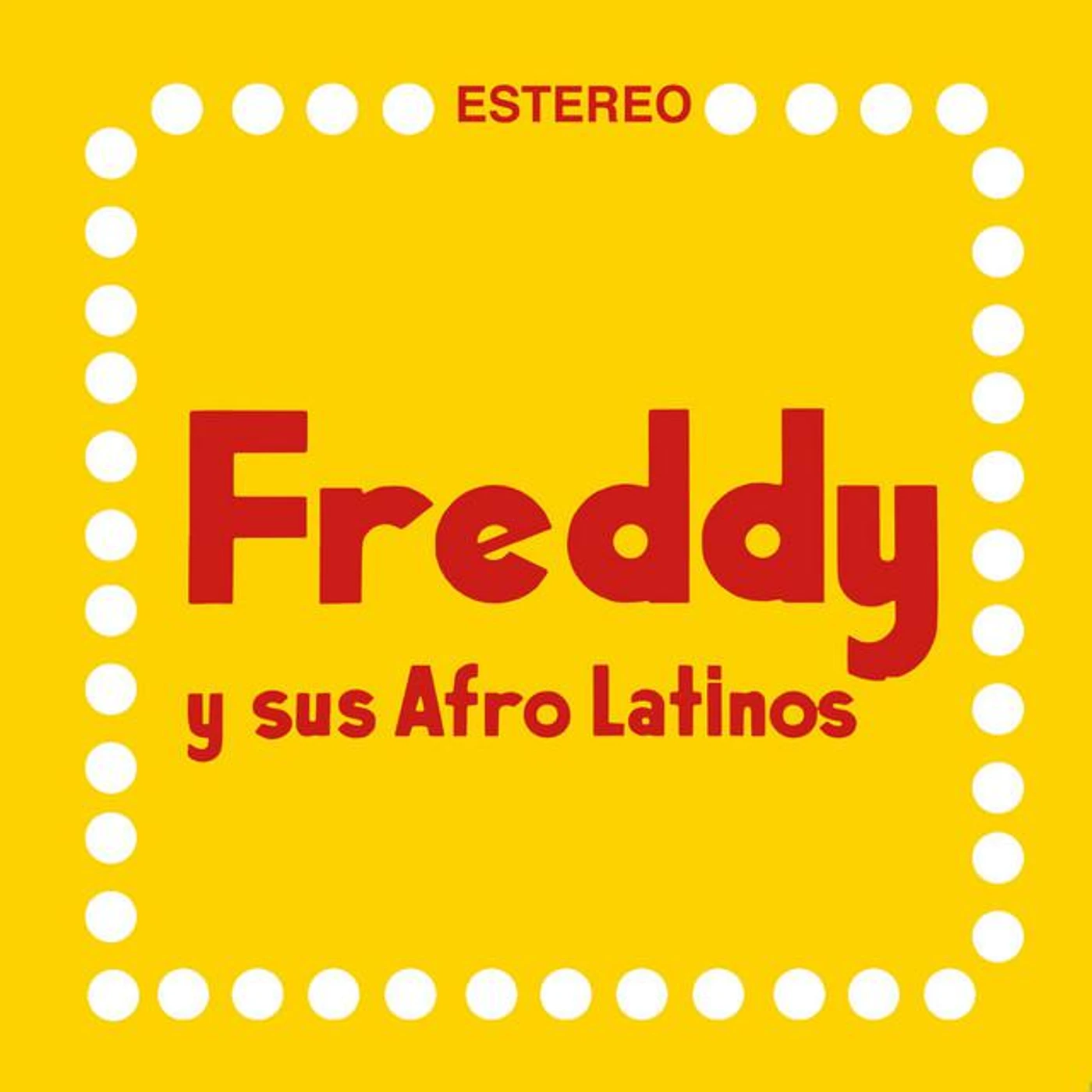 Freddy Y Sus Afro Latinos