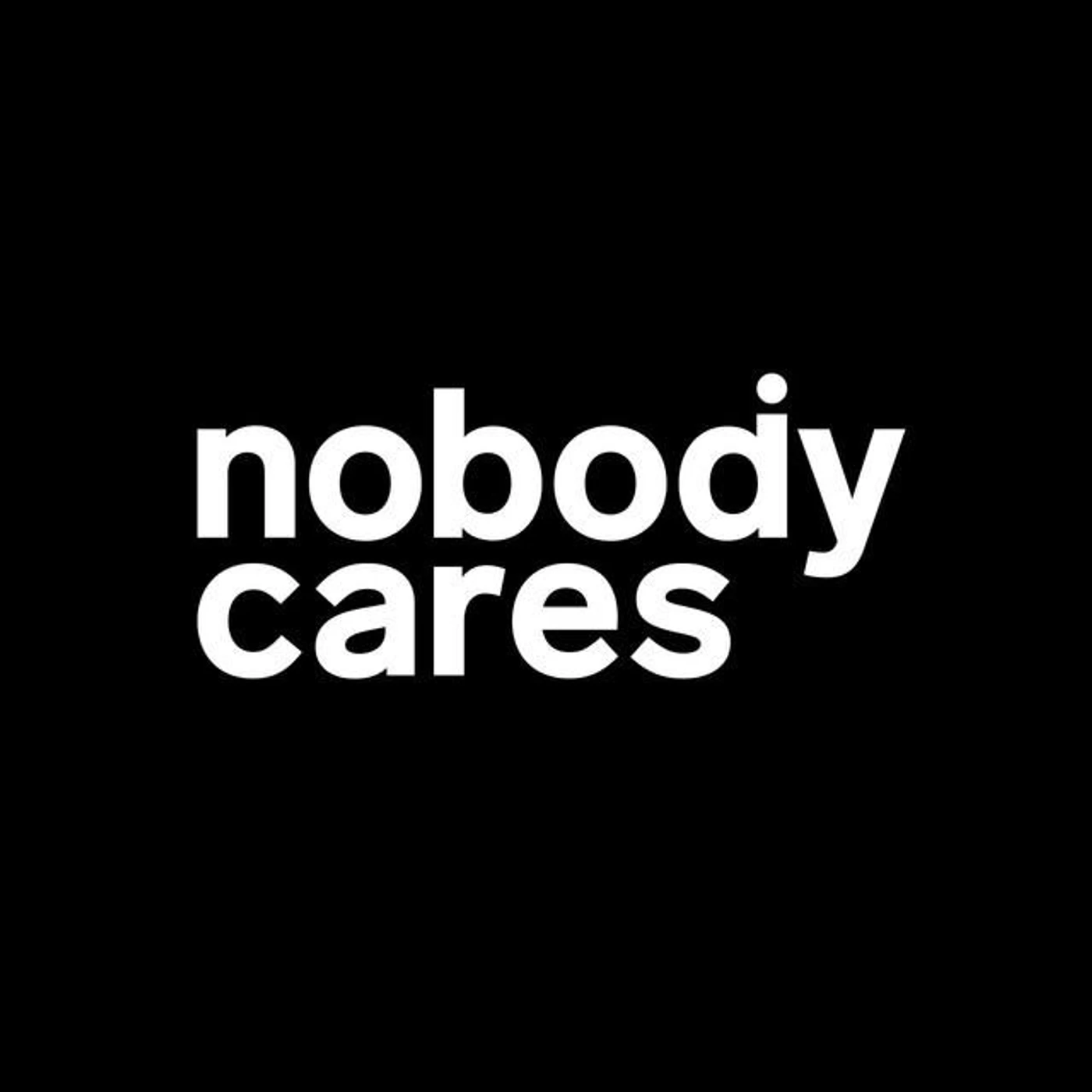 Nobody Cares