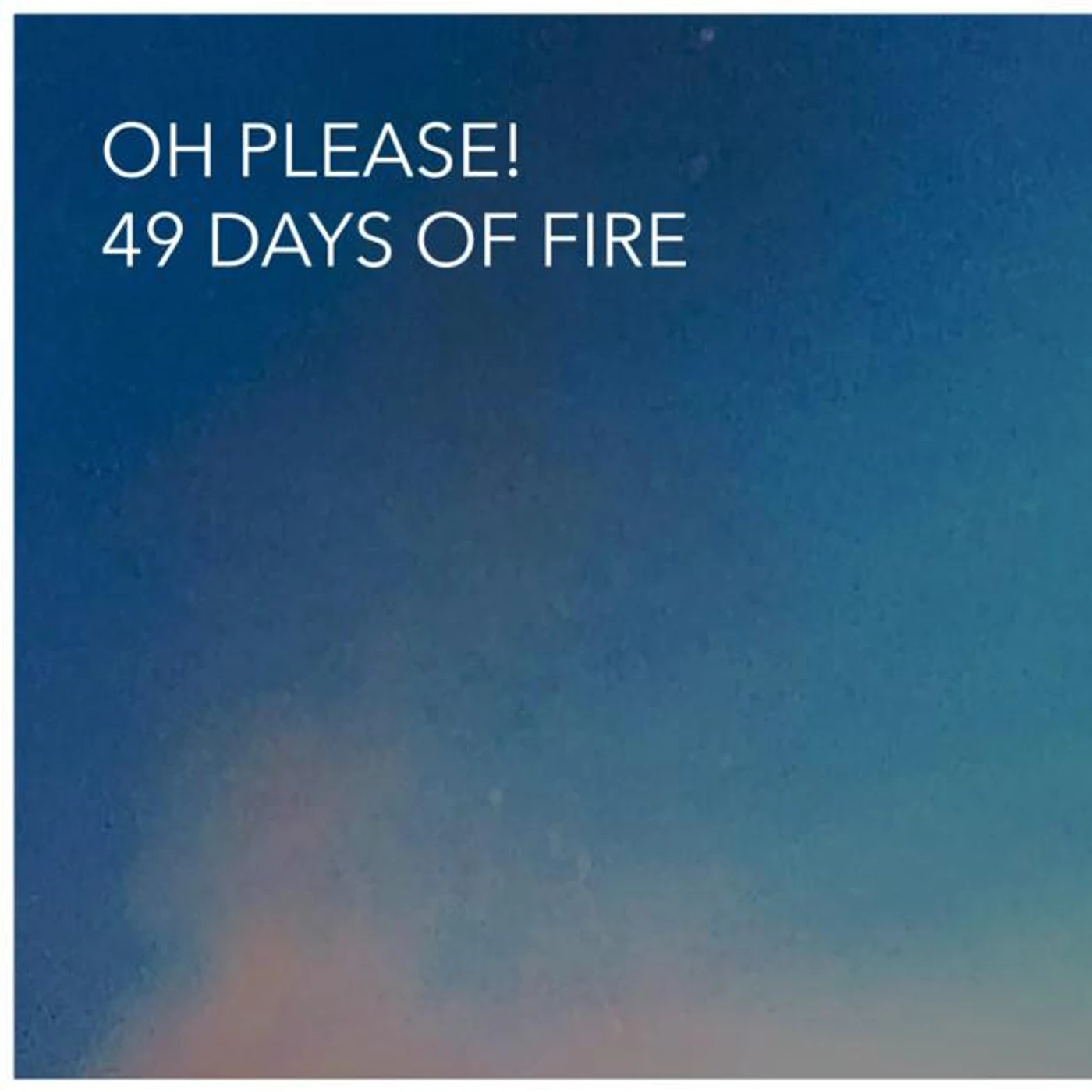 Oh Please!