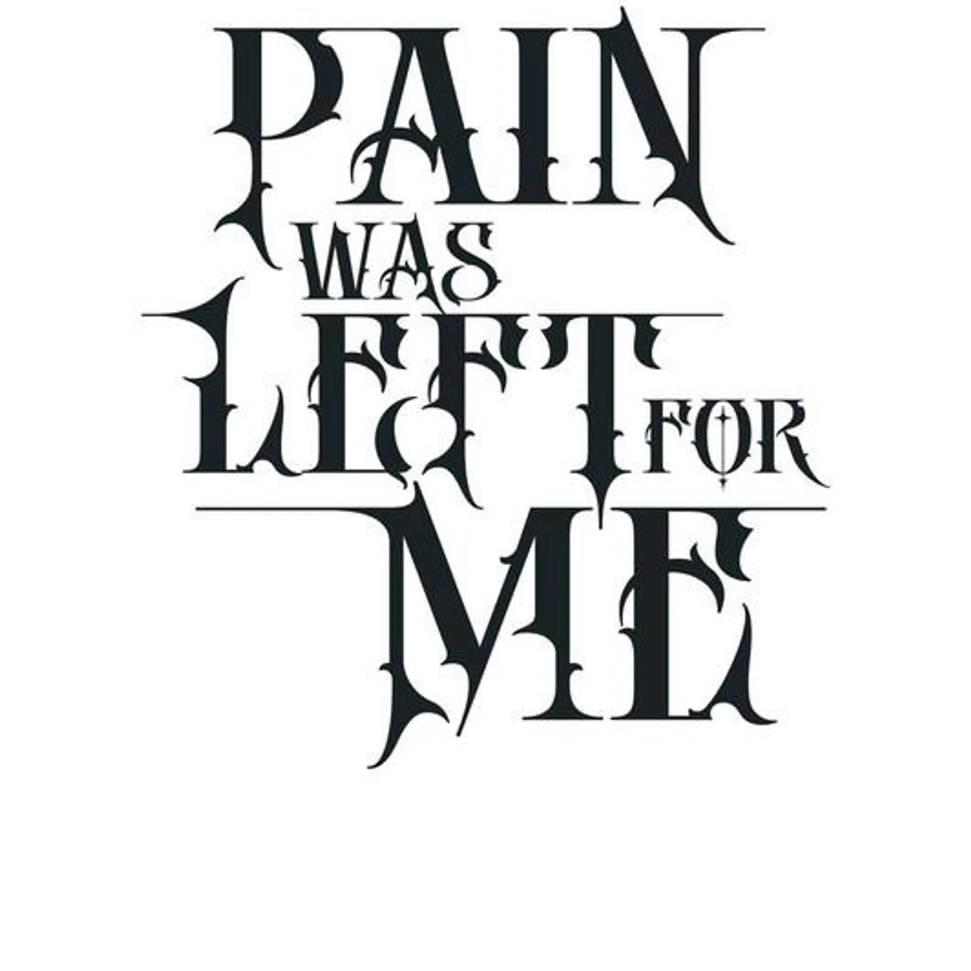Pain Was Left for Me