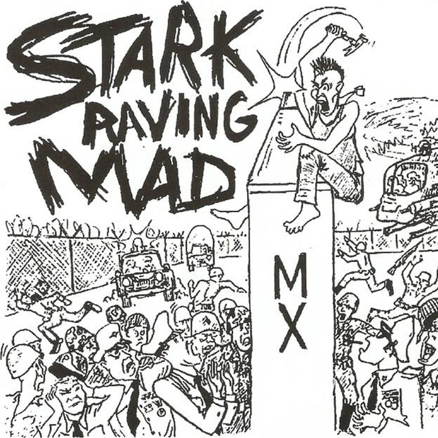 stark raving mad