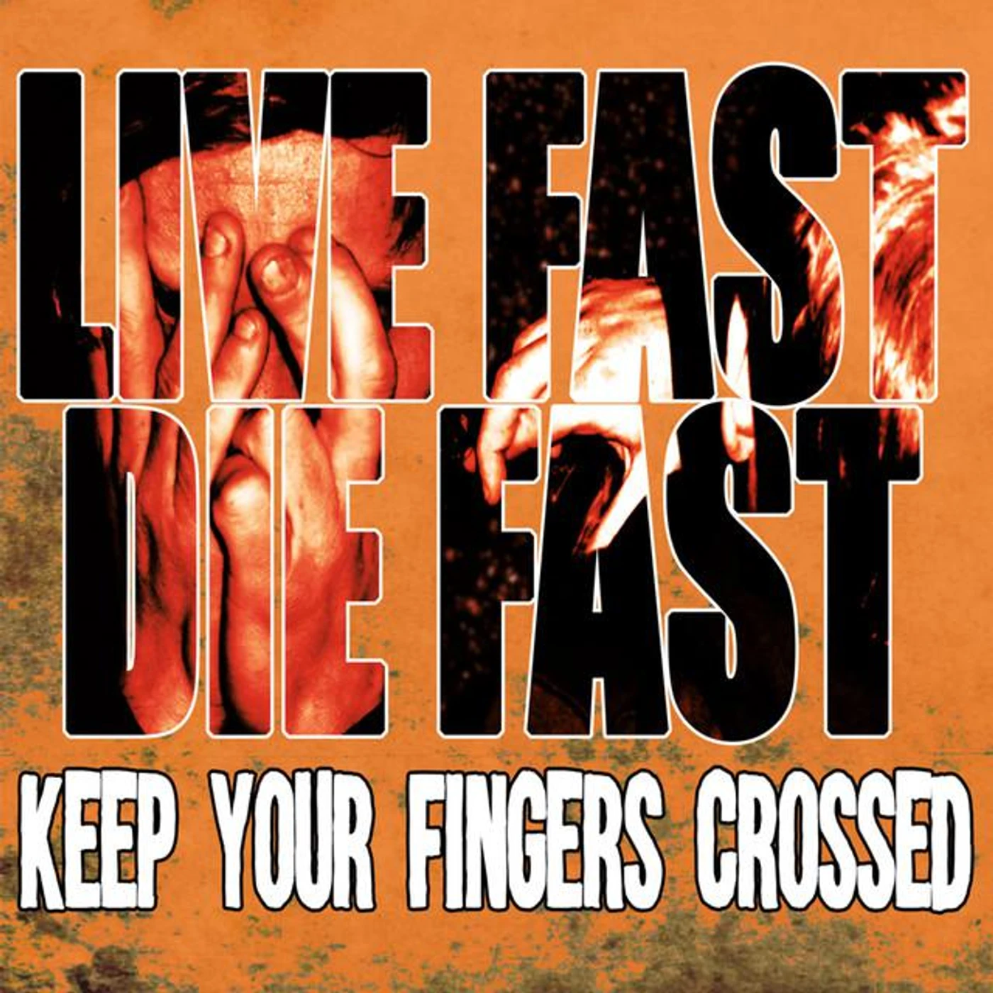 Live Fast Die Fast