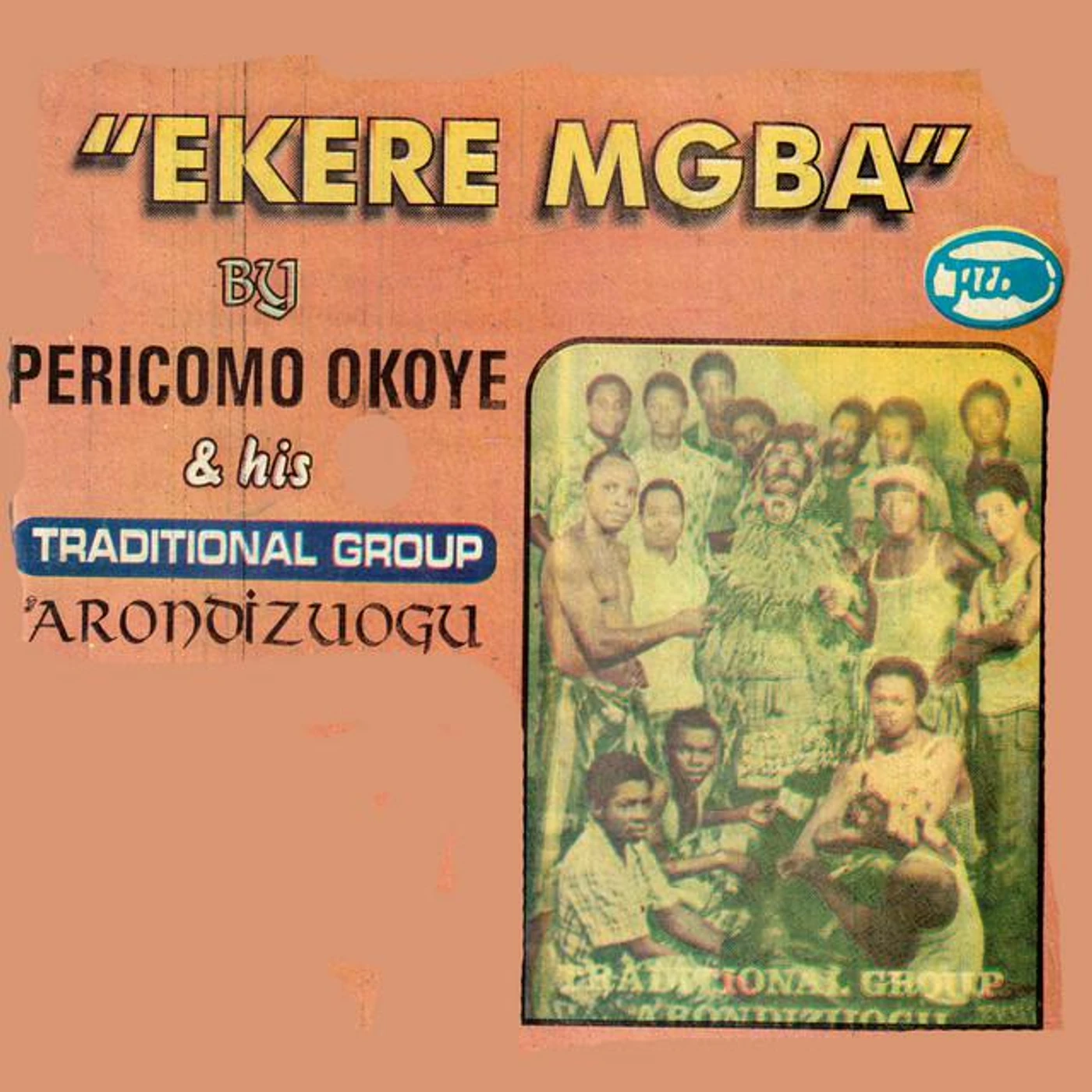 Pericomo Okoye & His Traditional Group Arondizuogu Brand Page