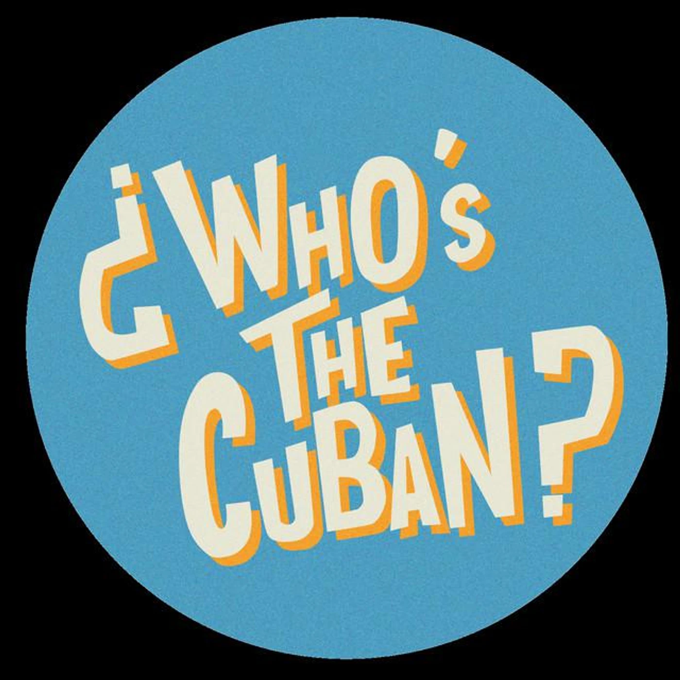¿Who's the Cuban?