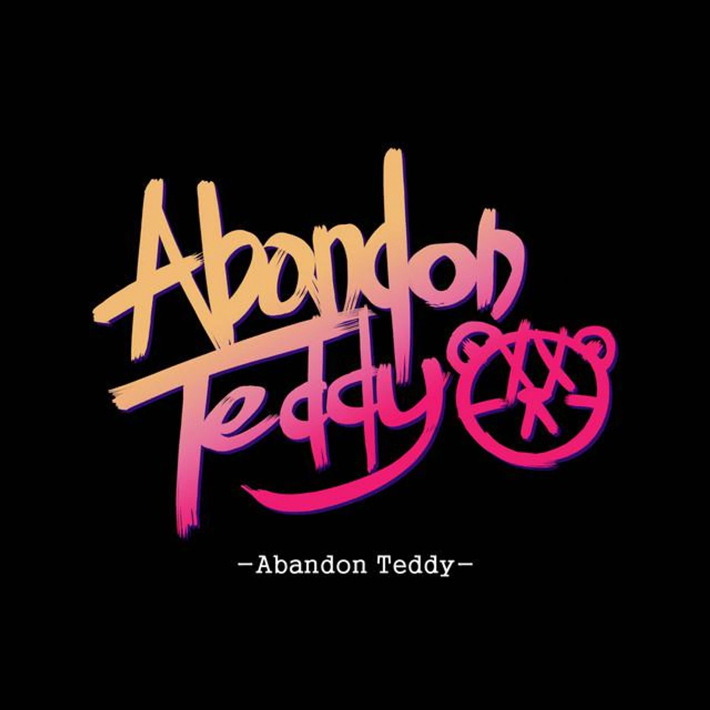 Abandon Teddy 奔等泰迪