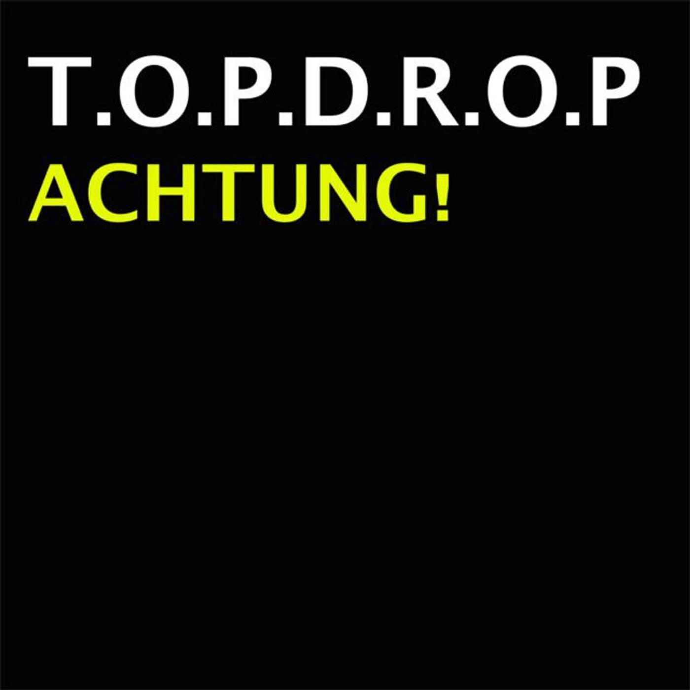T.O.P.D.R.O.P.