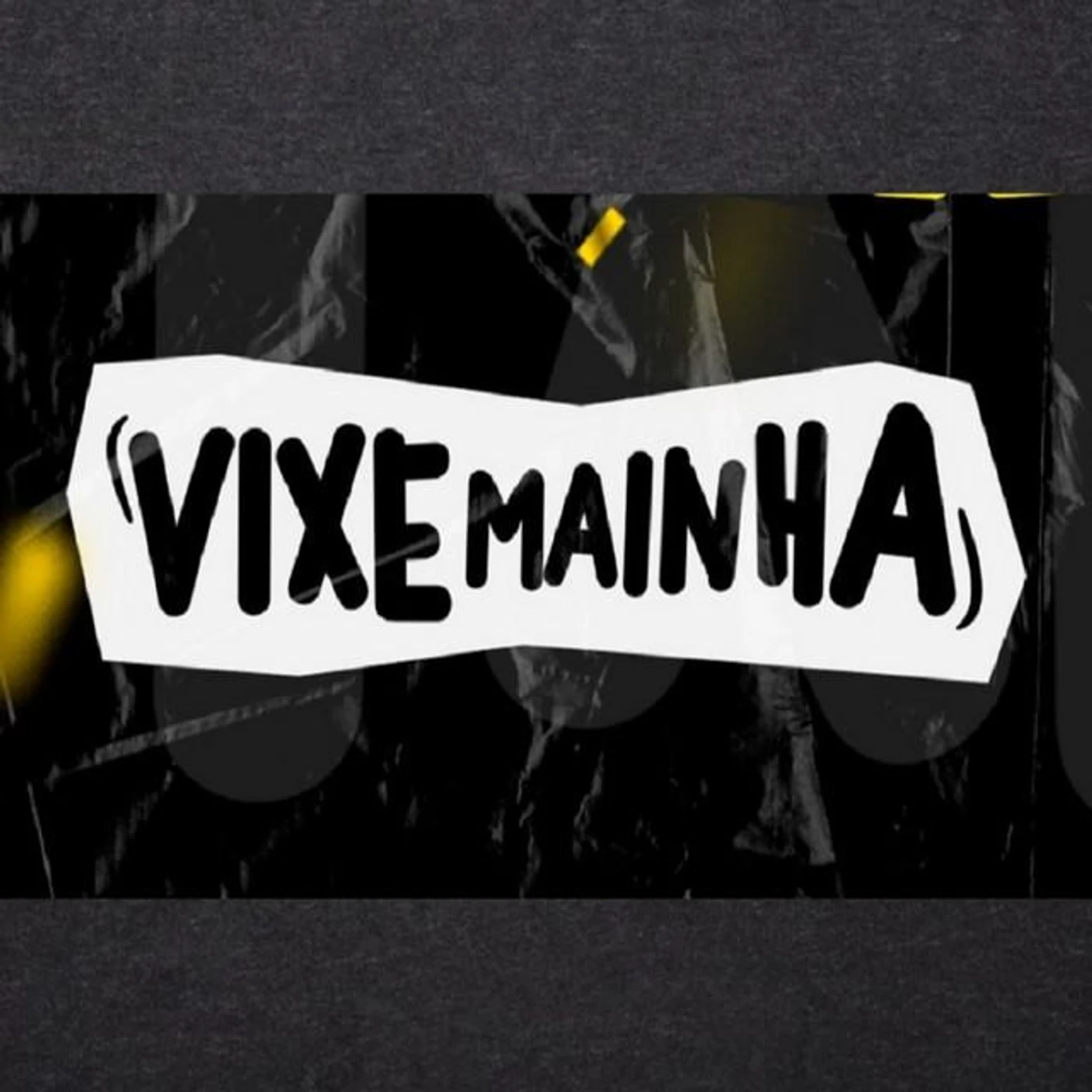 Vixe Mainha