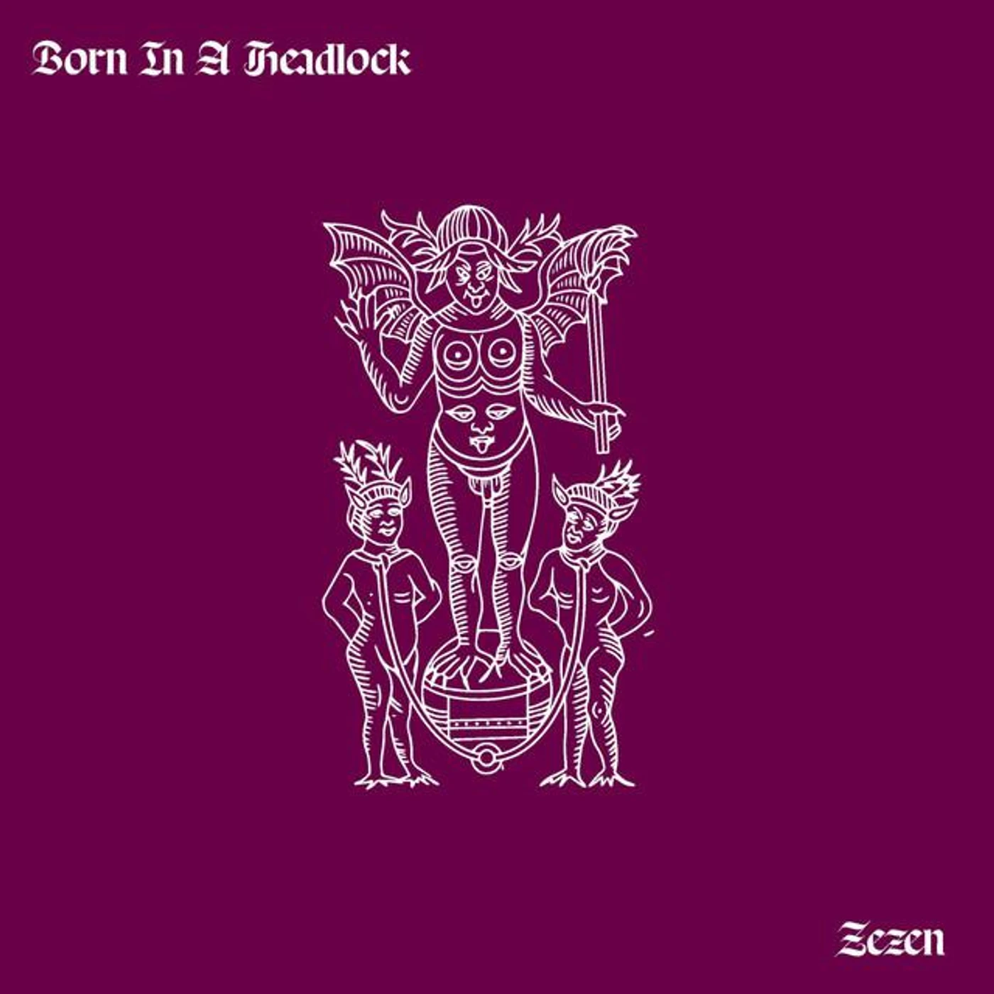 Born In A Headlock