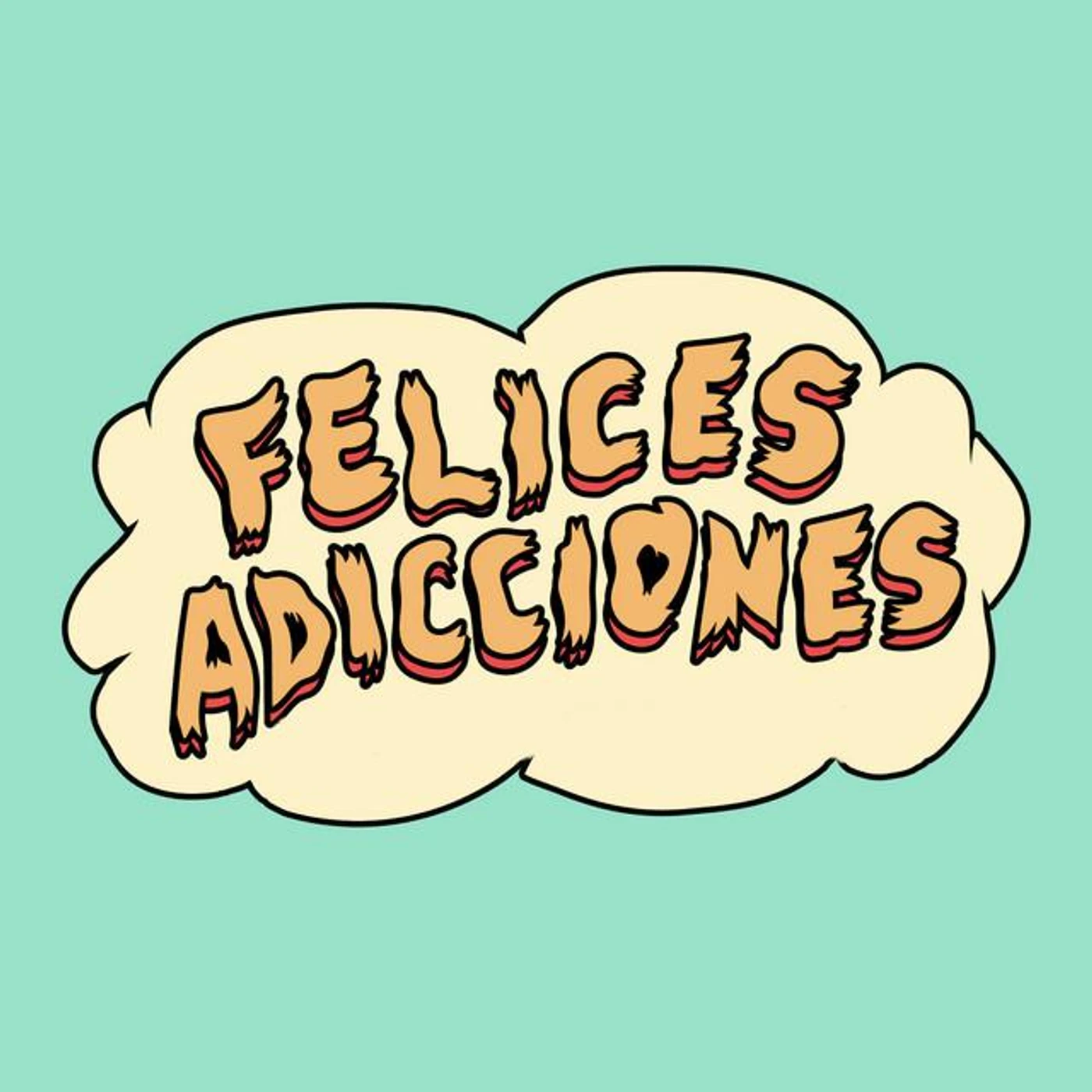Felices Adicciones
