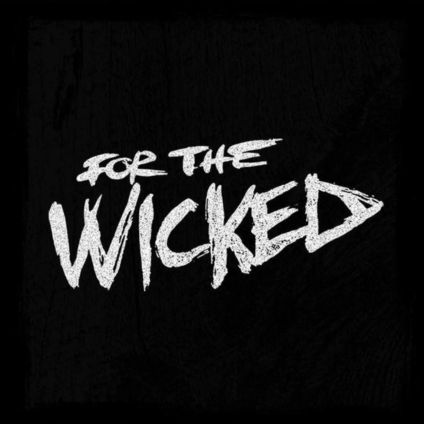 For the Wicked