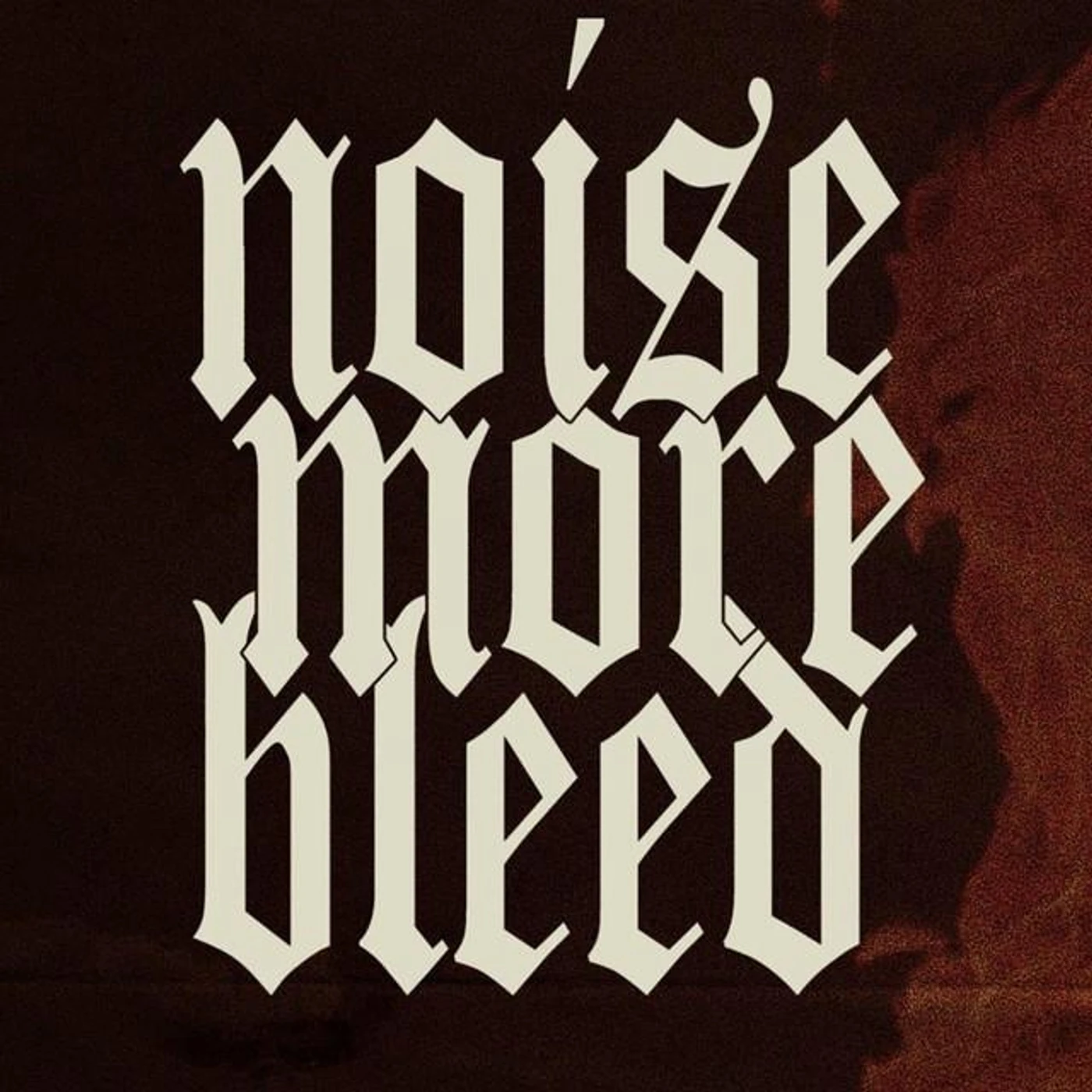 Noise More Bleed