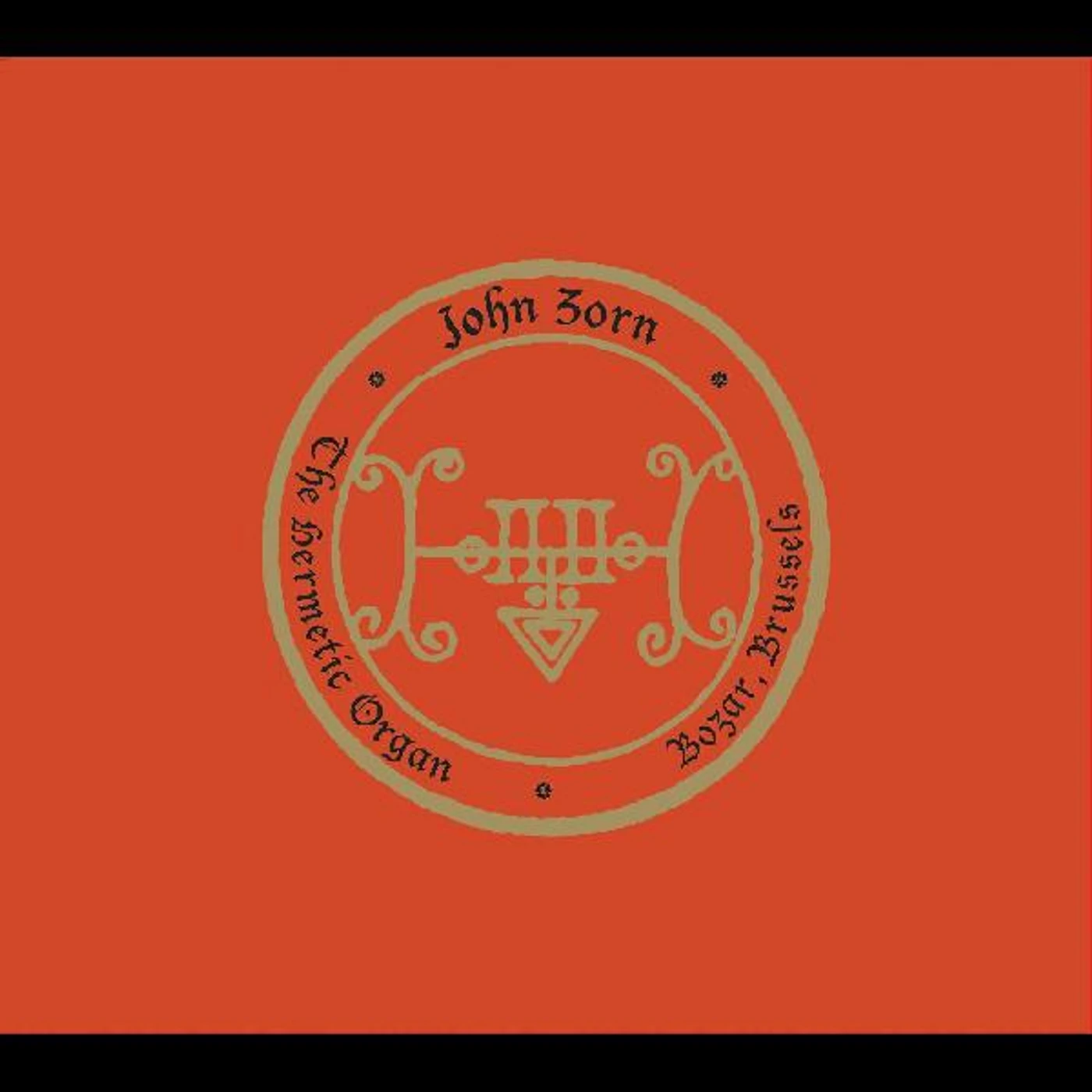 John Zorn HERMETIC ORGAN VOL. 9 - BOZAR, BRUSSELS CD