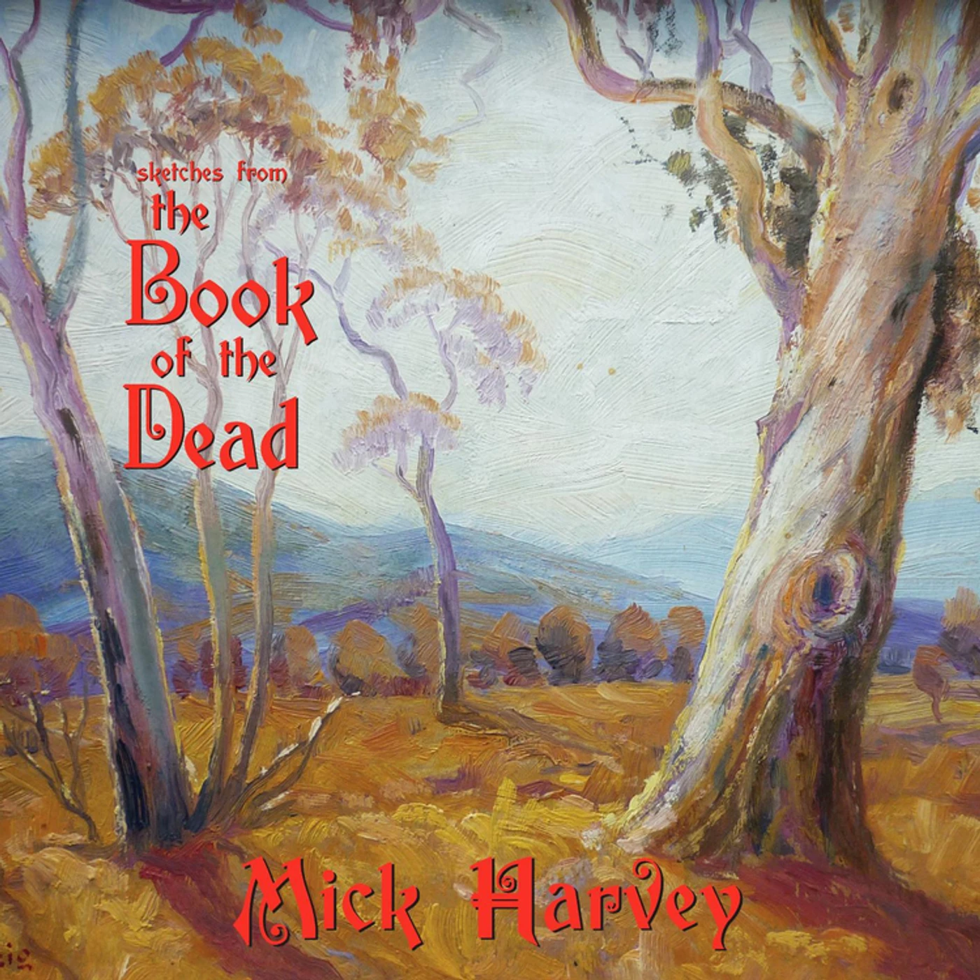 Mick Harvey Sketches From The Book Of The Vinyl Record