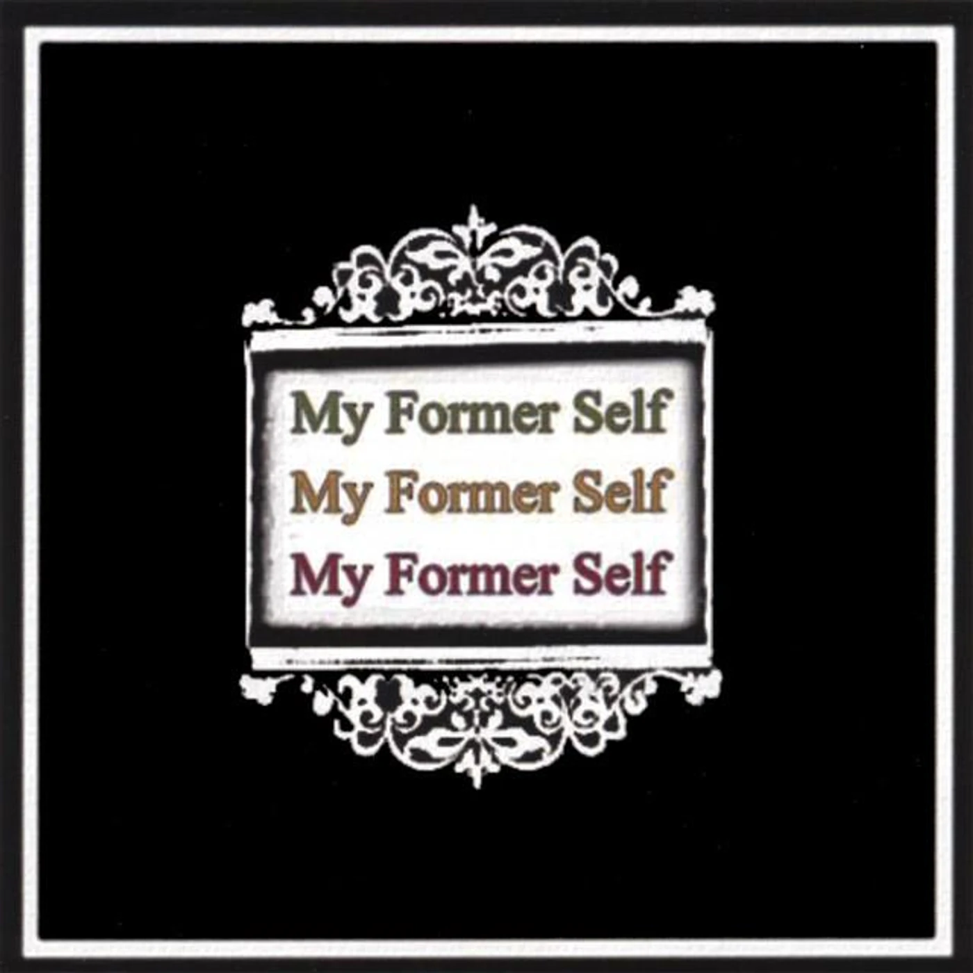 My Former Self