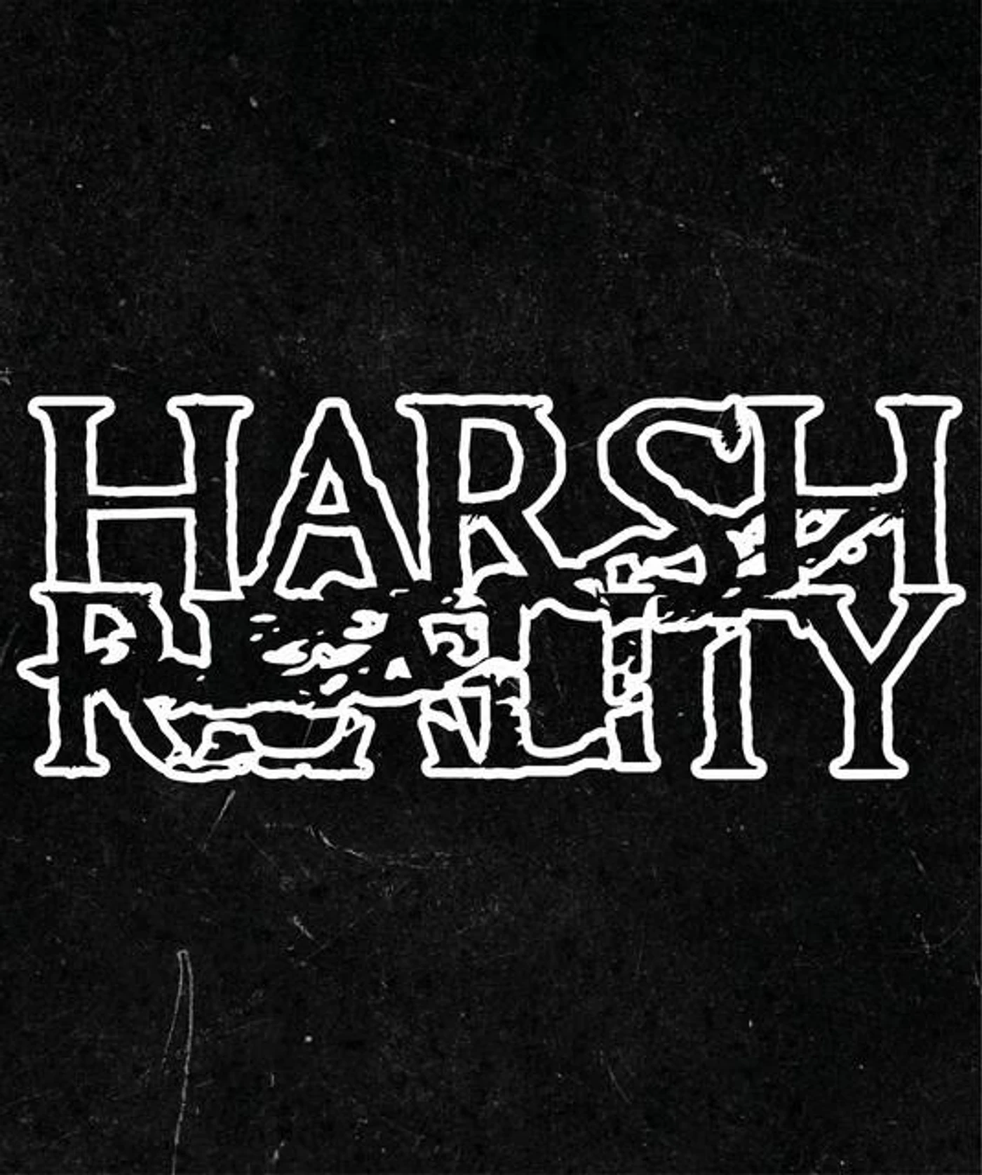 Harsh Reality